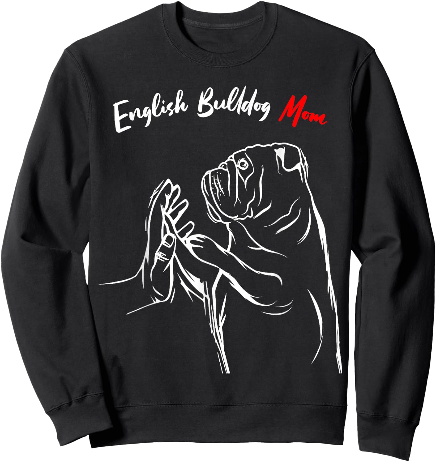 English Bulldog Mom Dog Mama Funny Women Sweatshirt - Sweatshirt | Black