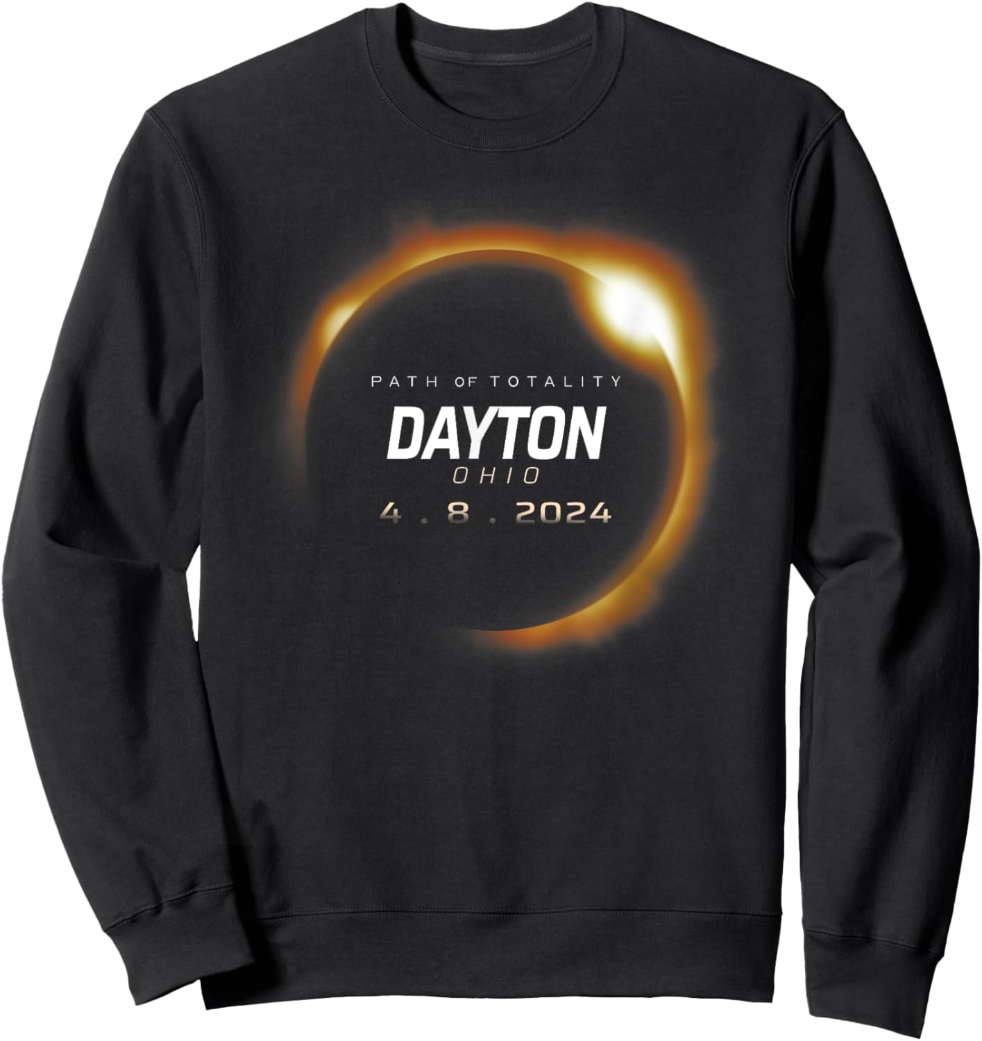 Total Solar Eclipse 2024 Dayton Ohio April 8 2024 Sweatshirt - Sweatshirt | Black