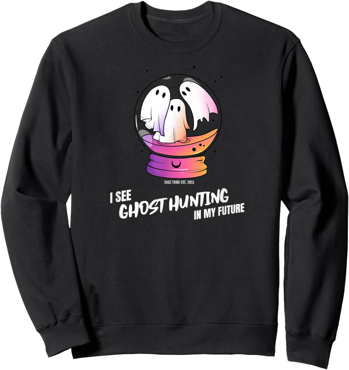 I See Ghost Hunting In My Future Sweatshirt - Sweatshirt | Black