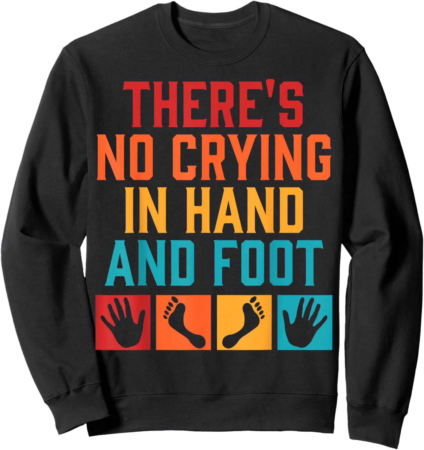 There's No Crying In Hand And Foot Card Game Sweatshirt - Sweatshirt | Black