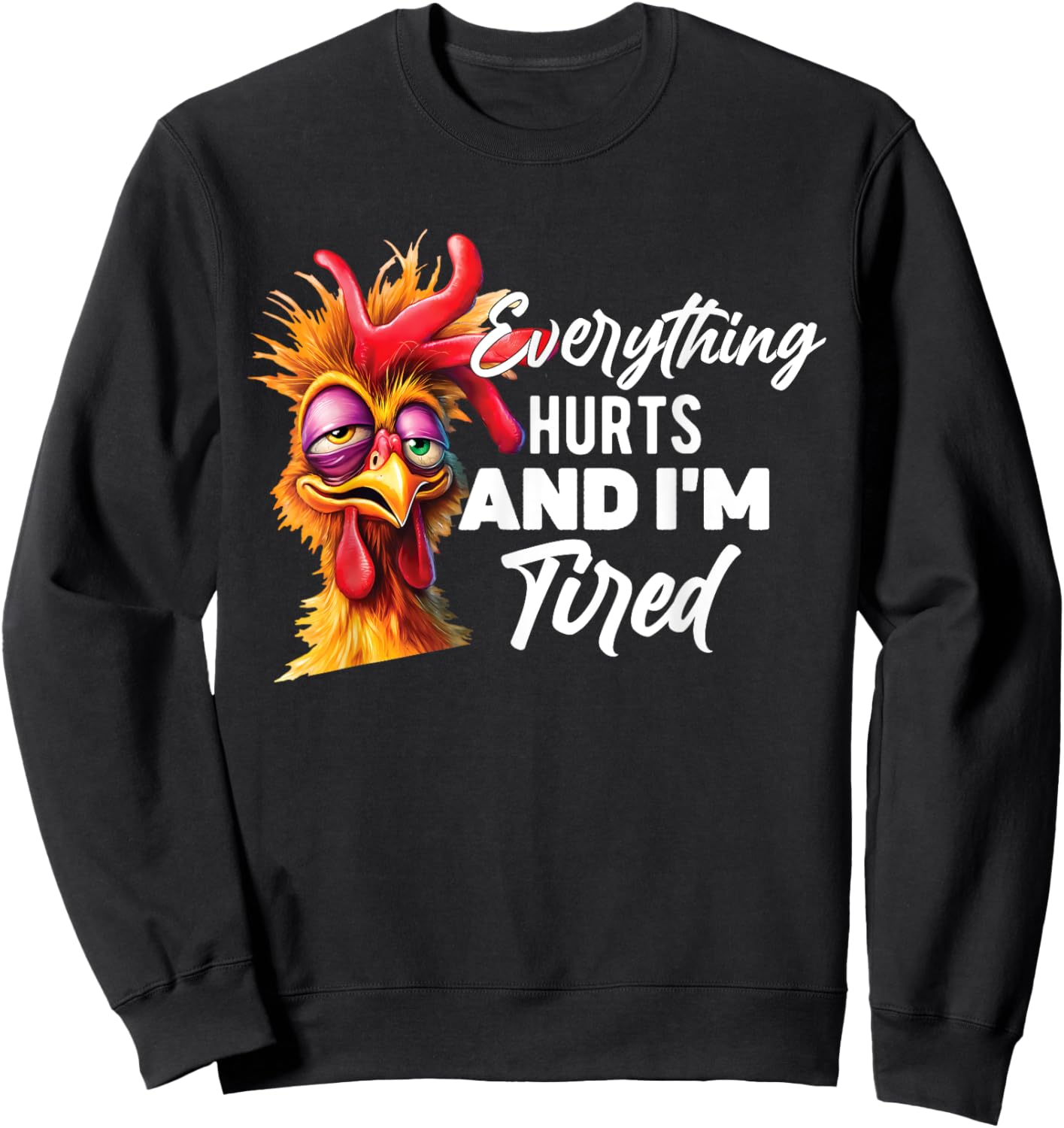 Everything Hurts And I'm Tired Sweatshirt - Sweatshirt | Black