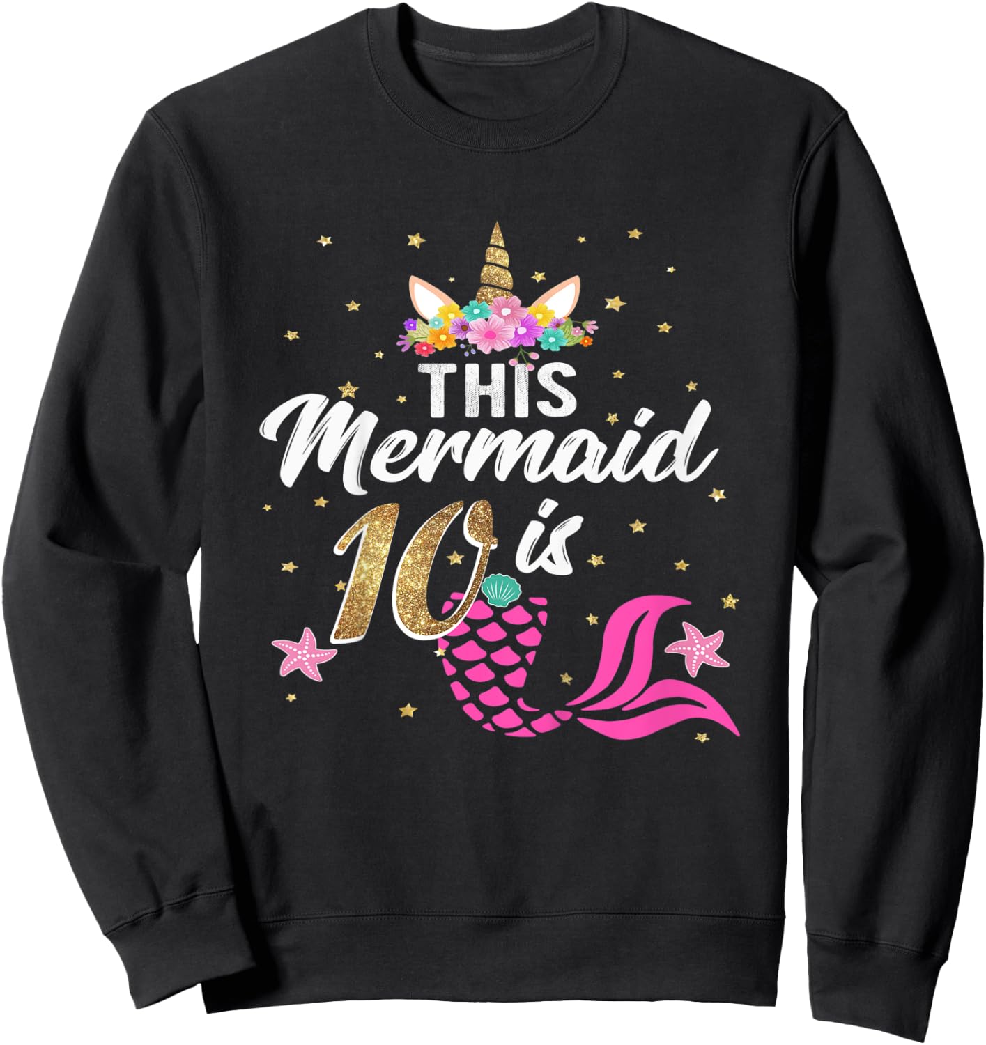 Kids 10th Birthday Girl Unicorn Shirt Mermaid Tail 10 Years Old Sweatshirt - Sweatshirt | Black