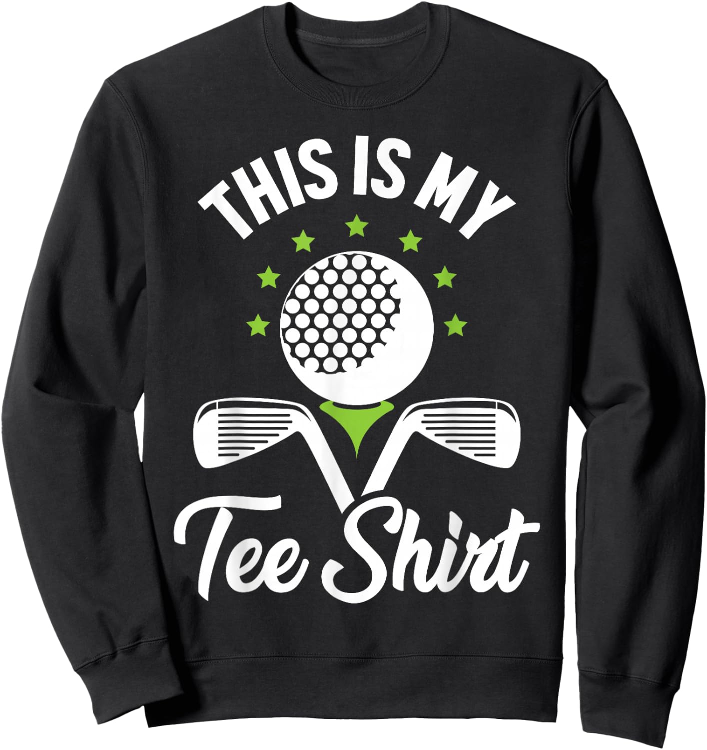 Golfer Funny Golf Lover Gag Novelty This is My Golfing Sweatshirt - Sweatshirt | Black