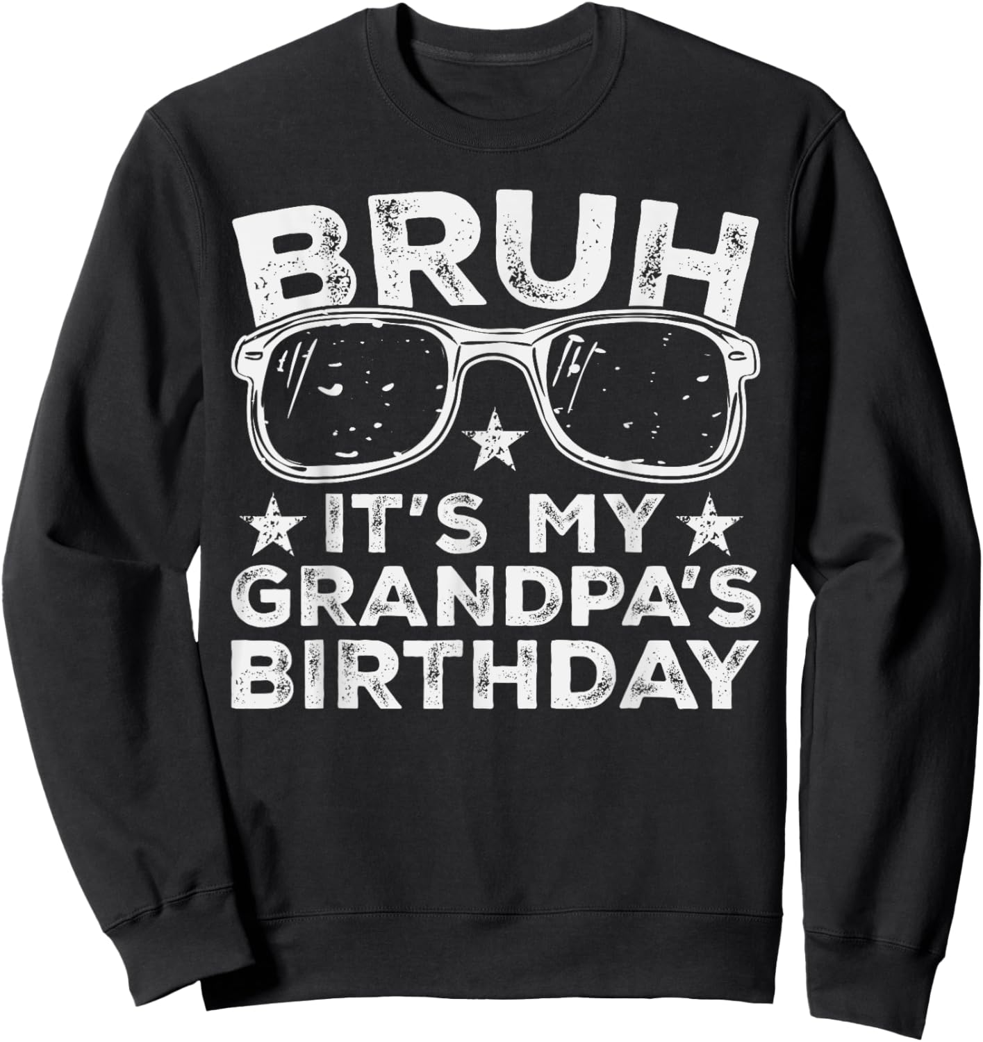 Bruh It's My Grandpa's Birthday Funny Sunglasses Bday Kids Sweatshirt - Sweatshirt | Black