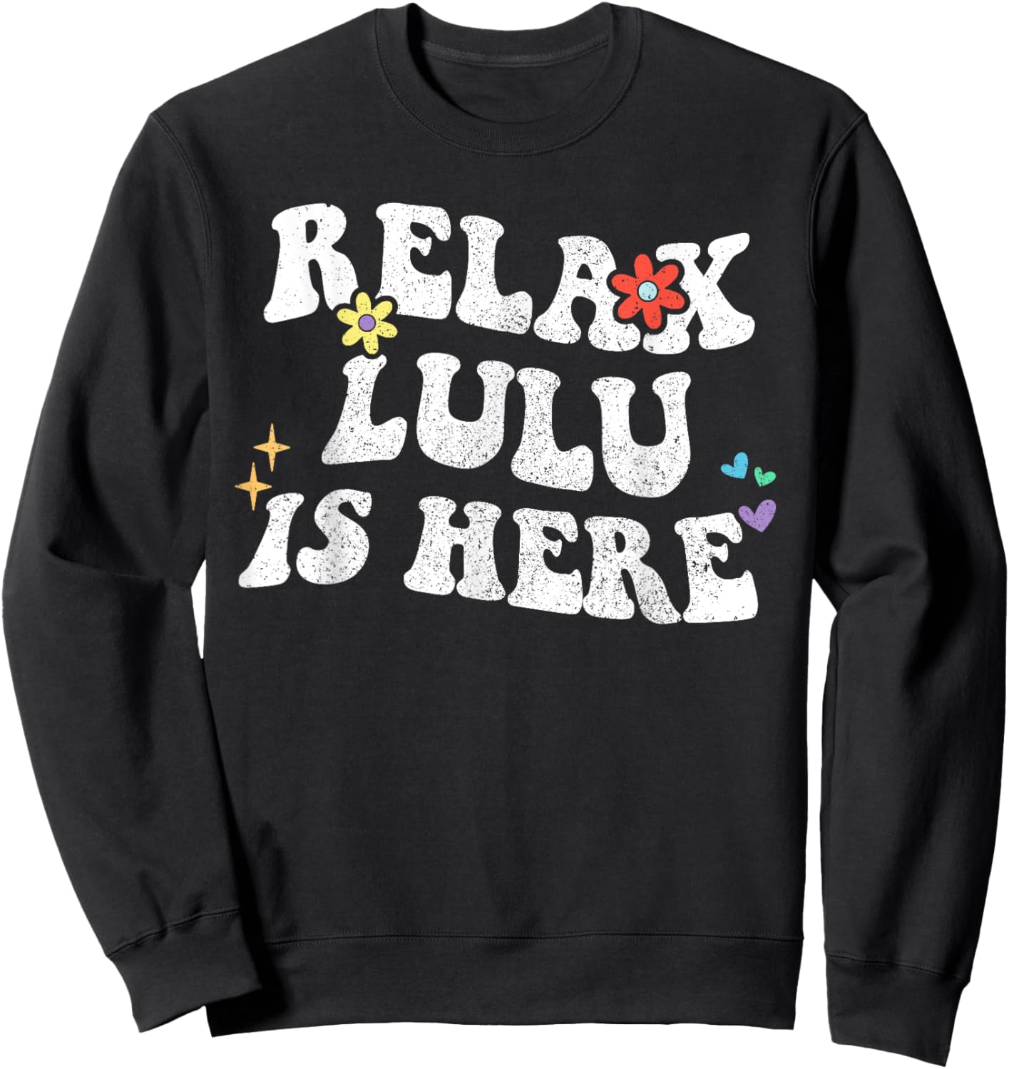 Retro Groovy Relax LULU Is Here Funny Mother's Day Name Sweatshirt - Sweatshirt | Black