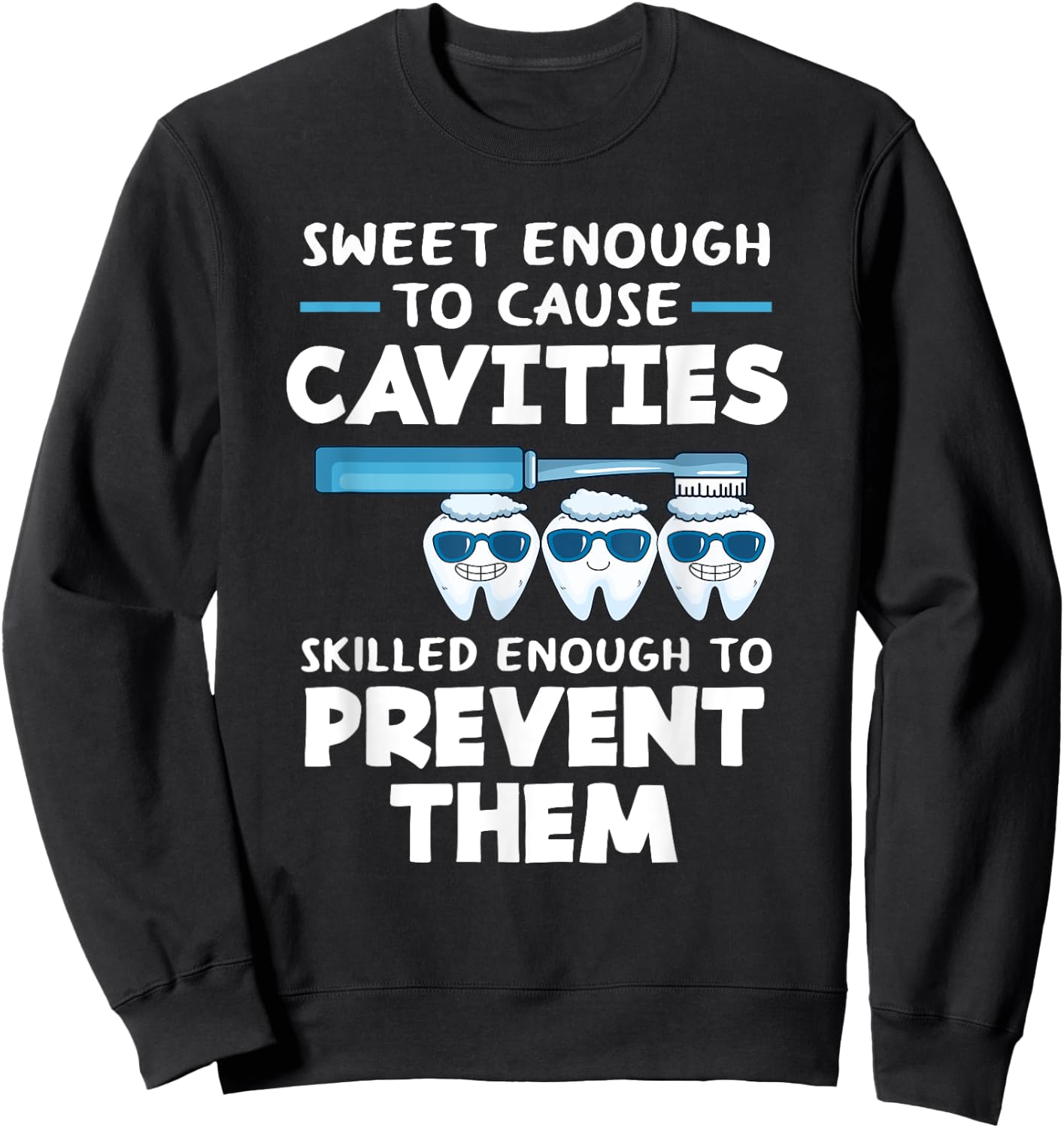 Funny Dental Hygienist Assistant Dentist Sweatshirt - Sweatshirt | Black