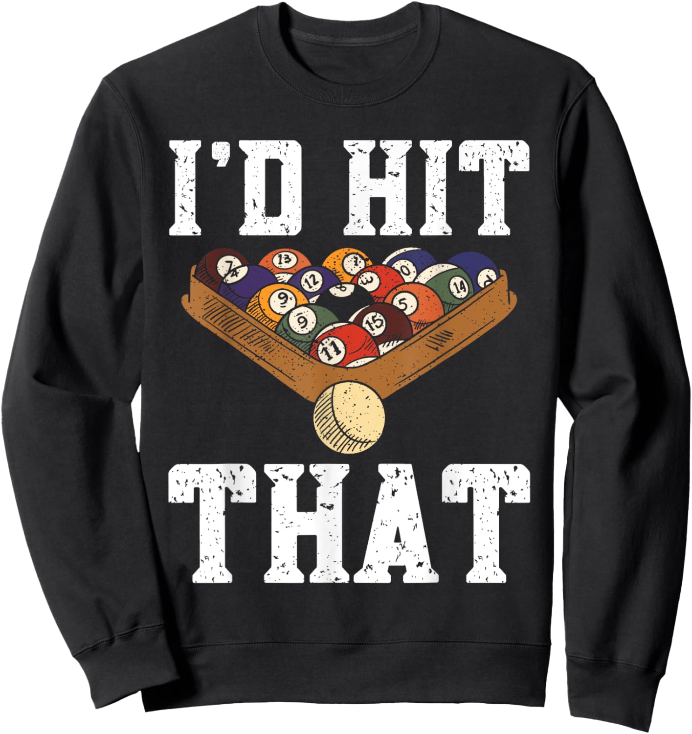 Pool Billiard Funny Pool Player I'd Hit That Snooker Sweatshirt - Sweatshirt | Black