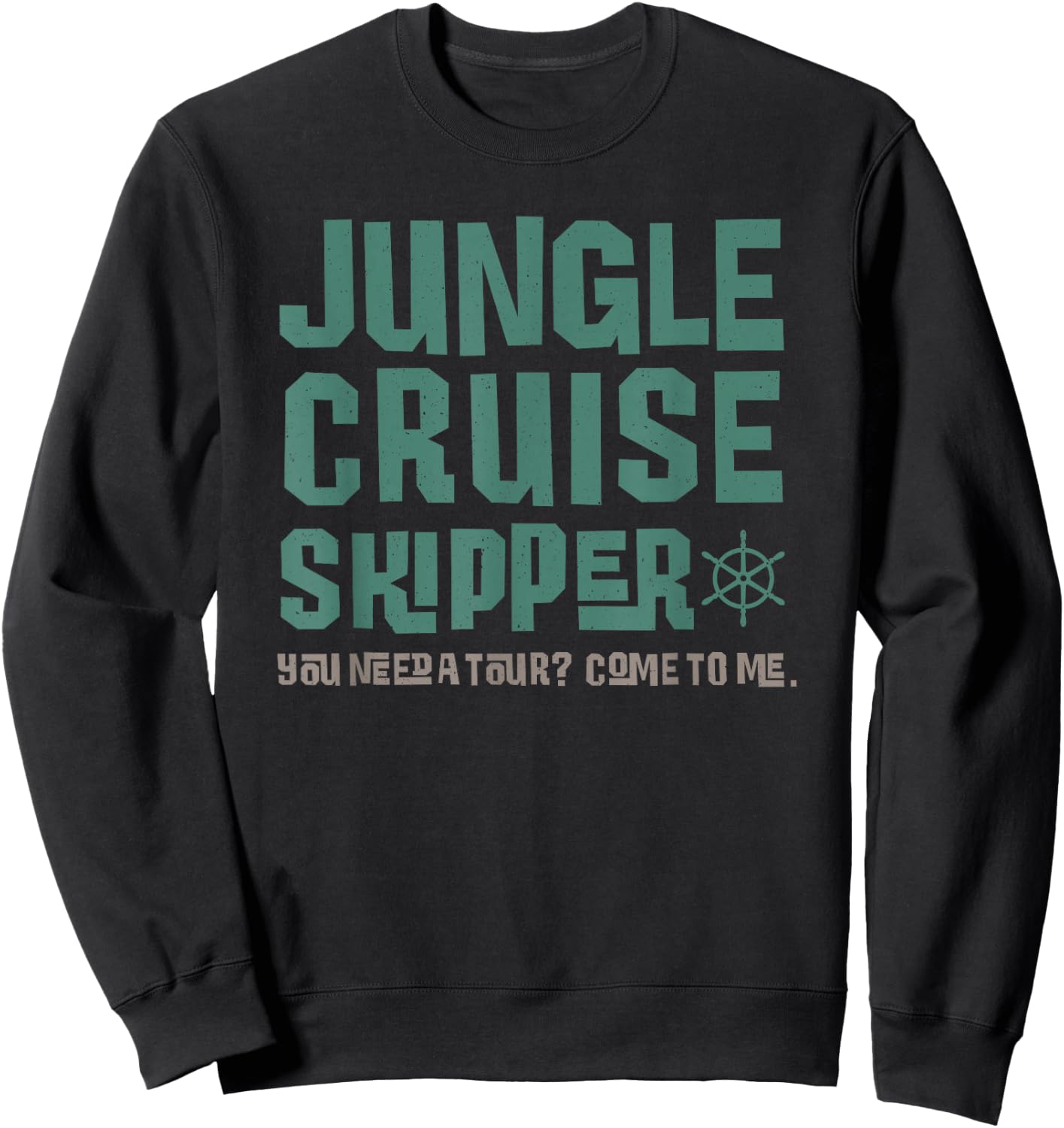 Disney Jungle Cruise Skipper You Need A Tour Come to Me Sweatshirt - Sweatshirt | Black