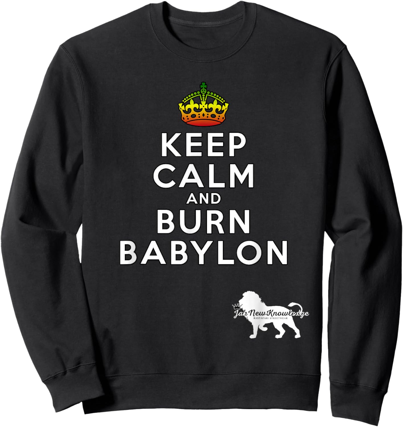 Stay Calm And Burn Babylon Rastafari Rasta Message JNK Sweatshirt - Sweatshirt | Black