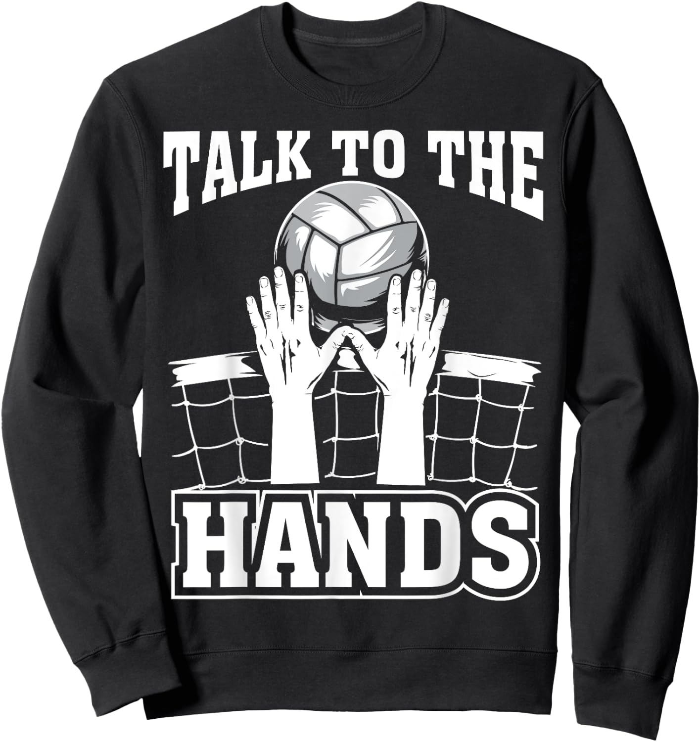Funny Volleyball Gift Boys Girls Cool Talk To The Hands Sweatshirt - Sweatshirt | Black