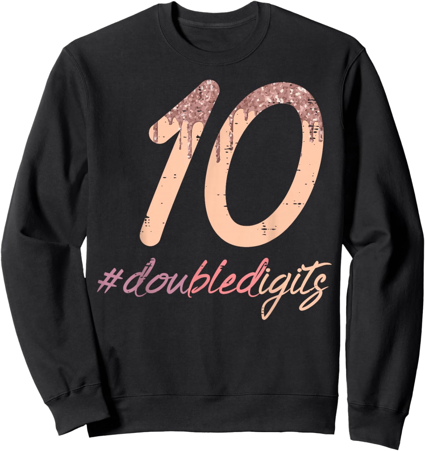 10th Birthday 10 Double Digits Cool Bday Girls Kids Youth Sweatshirt - Sweatshirt | Black