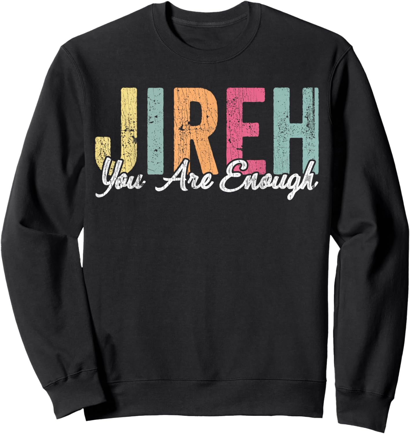 Jireh You Enough christian Faith Bible Sweatshirt - Sweatshirt | Black