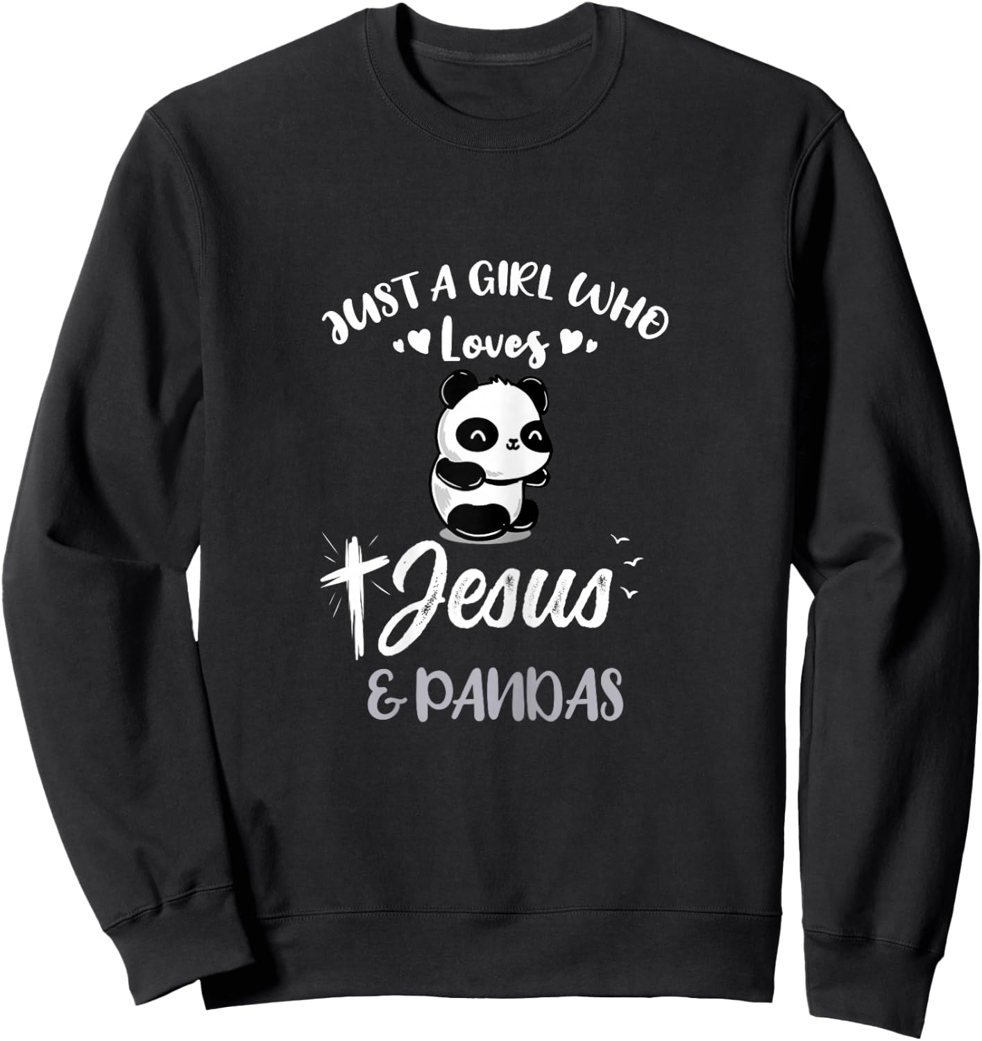 Just A Girl Who Loves Jesus And Pandas Sweatshirt - Sweatshirt | Black