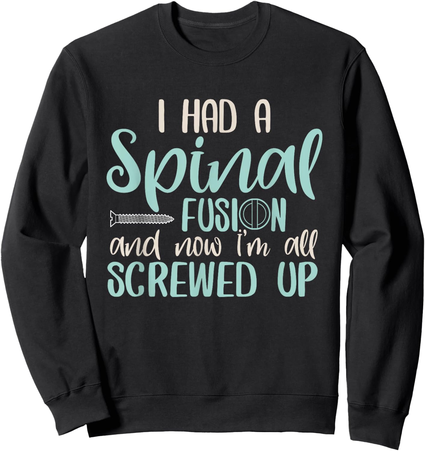 Back Surgery Spinal Fusion Spine Surgery Recovery Gift Sweatshirt - Sweatshirt | Black
