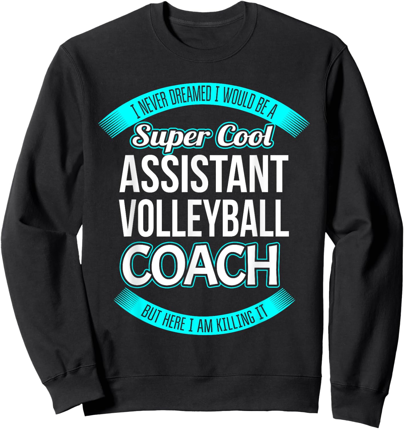 Funny Assistant Volleyball Coach Gift Apprection Sweatshirt - Sweatshirt | Black