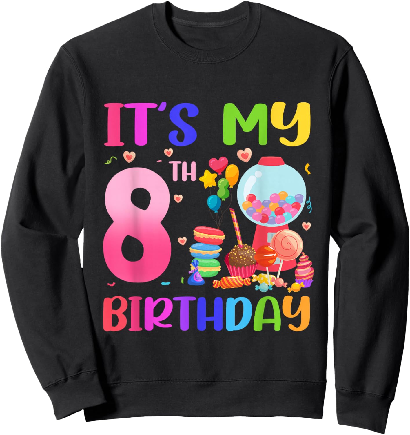 It's My 8th Birthday Girl Candy Candyland 8 Year Old Sweatshirt - Sweatshirt | Black