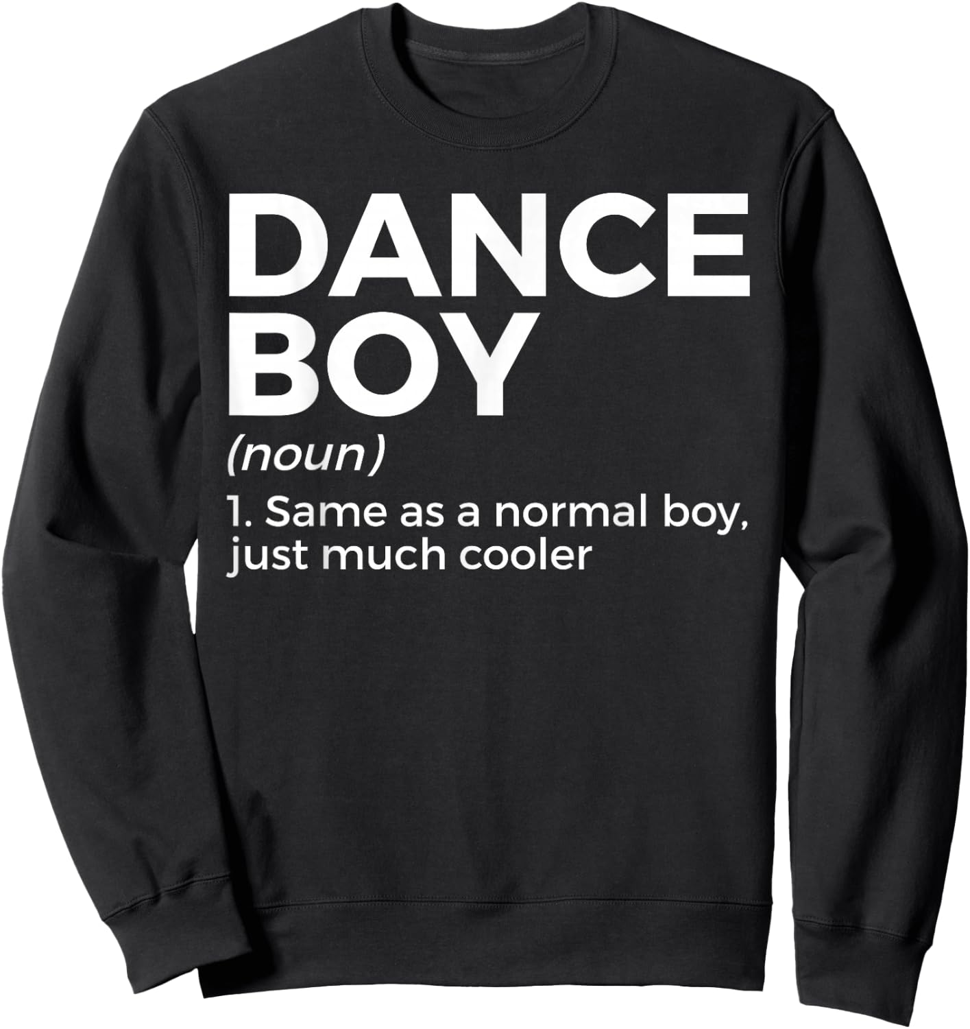 Funny Dance Boy Definition For Dance Parties Sweatshirt - Sweatshirt | Black