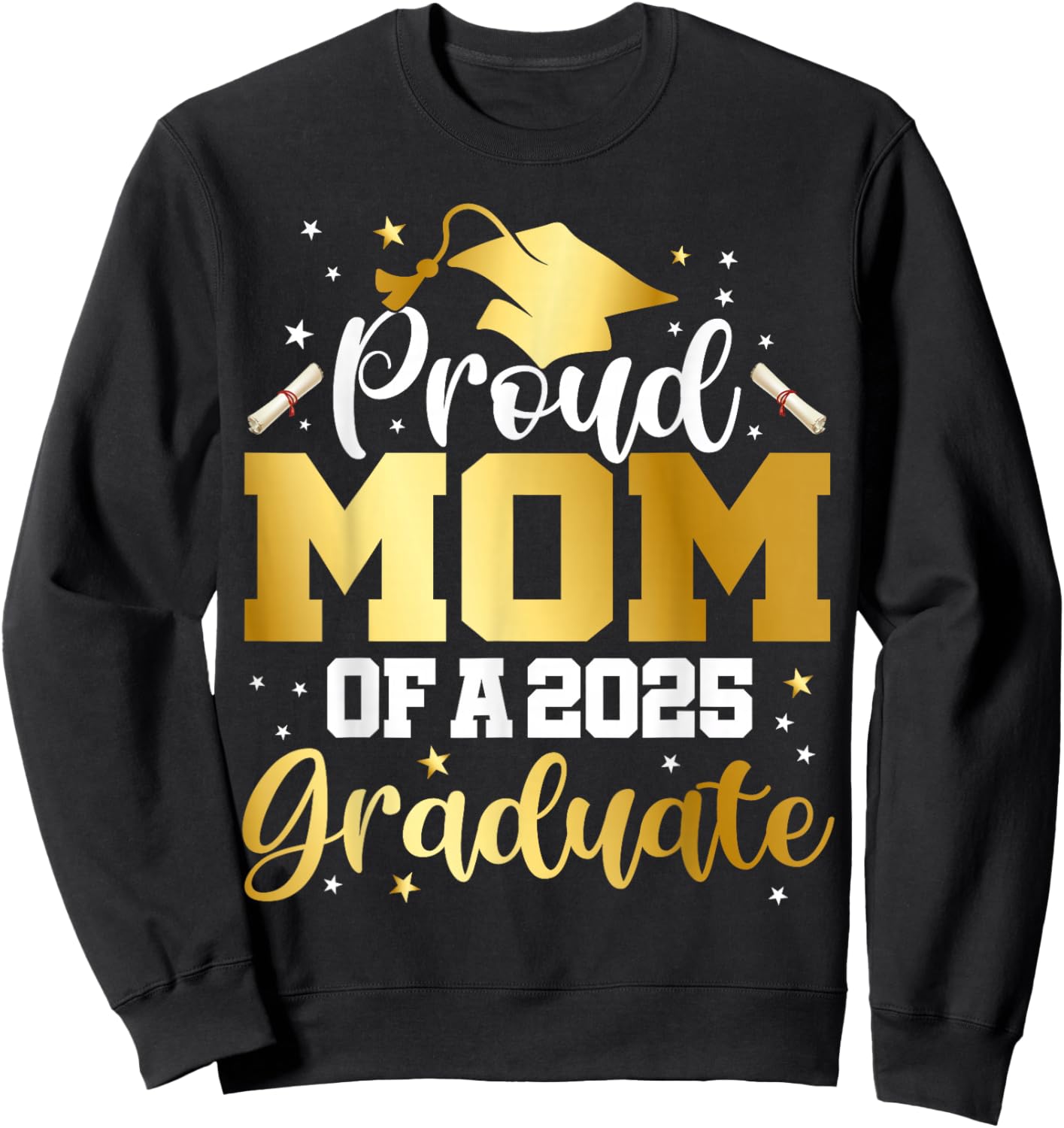 Mom Senior 2025 Proud Mom Of A Class Of 2025 Graduate Sweatshirt - Sweatshirt | Black