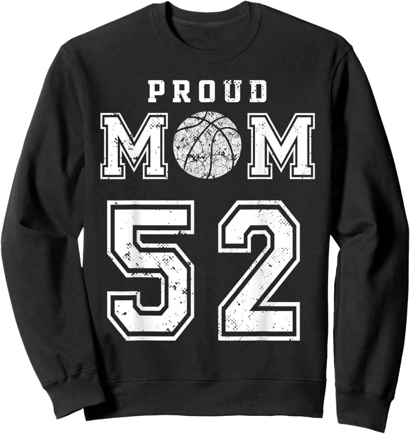 Custom Proud Basketball Mom Number 52 Personalized Sweatshirt - Sweatshirt | Black