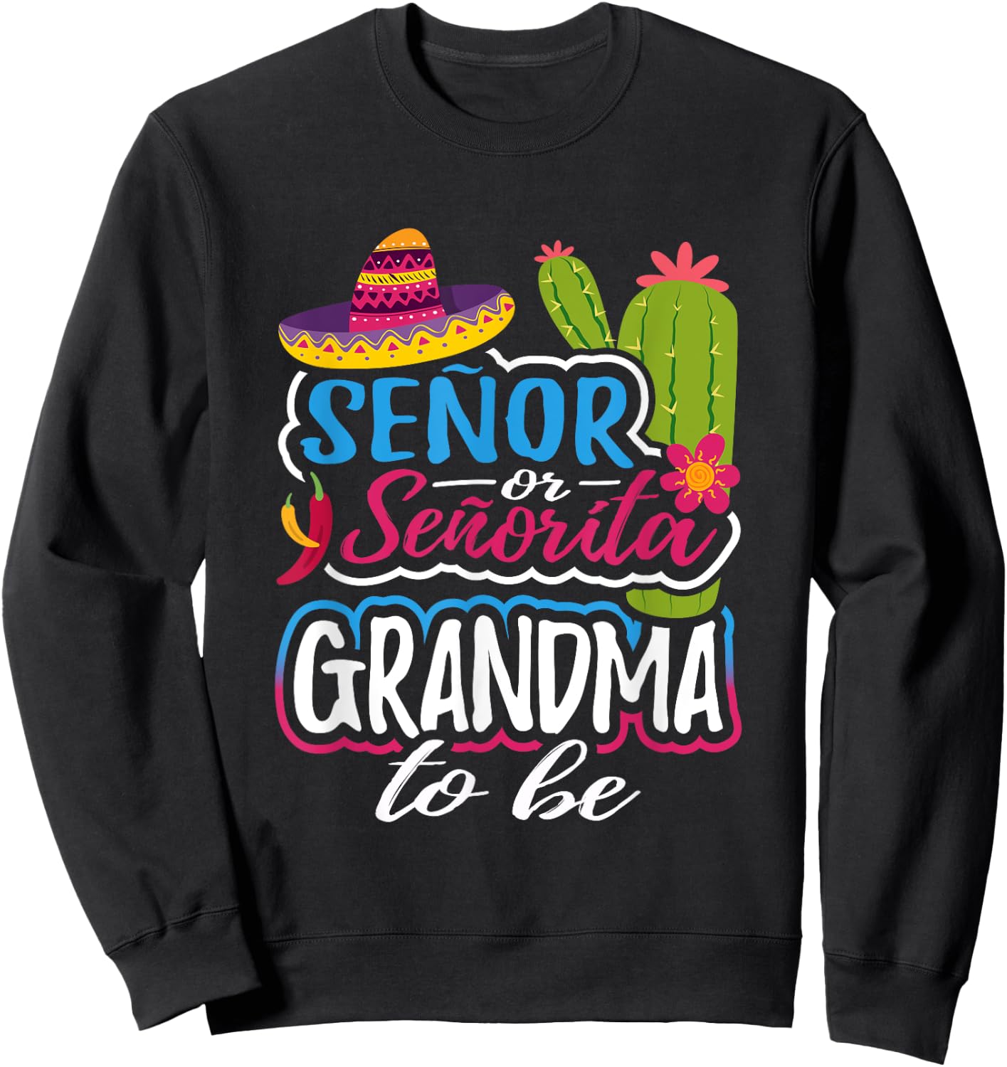 Senor Or Senorita Grandma To Be Gender Reveal Mexican Fiesta Sweatshirt - Sweatshirt | Black
