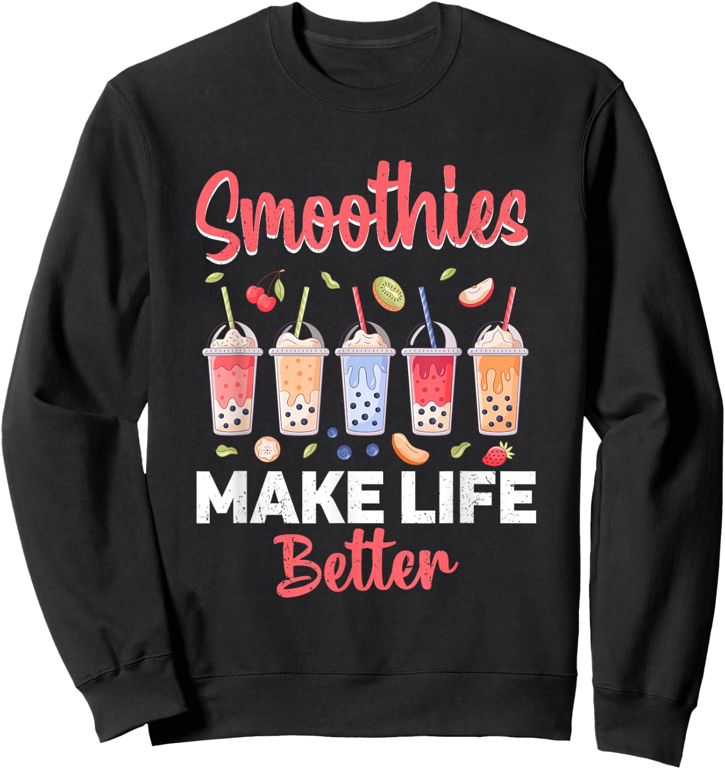 Smoothies Make Life Better Sweatshirt - Sweatshirt | Black