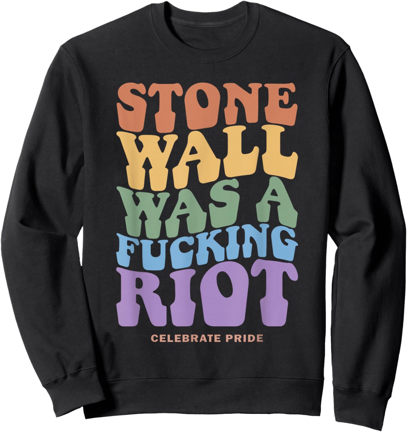 Stone Wall Was A Fcking Riot Celebrate Pride Apparel Sweatshirt - Sweatshirt | Black