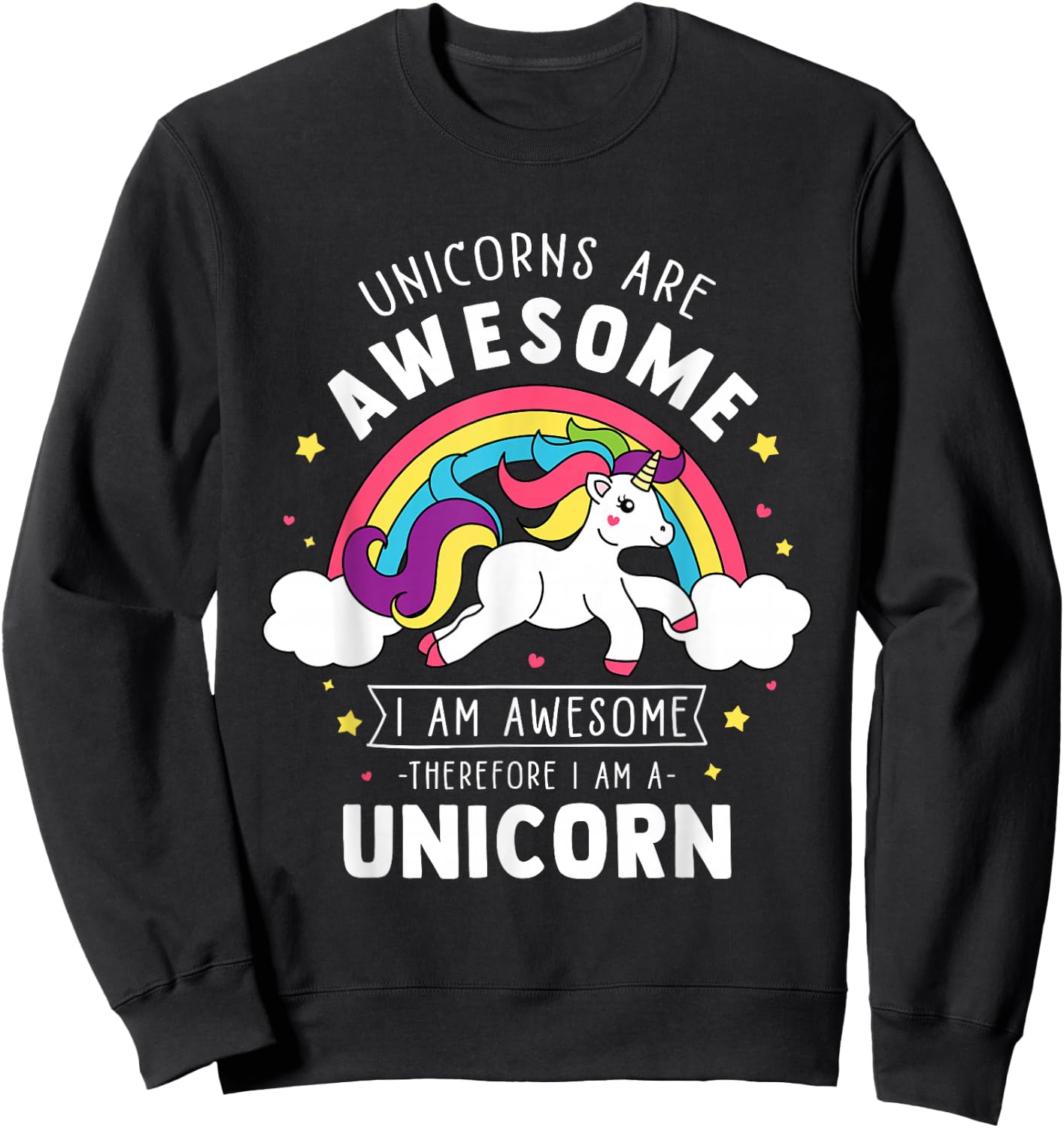 Unicorns are Awesome I'm A Unicorn - Funny Rainbow Gift Small Sweatshirt - Sweatshirt | Black