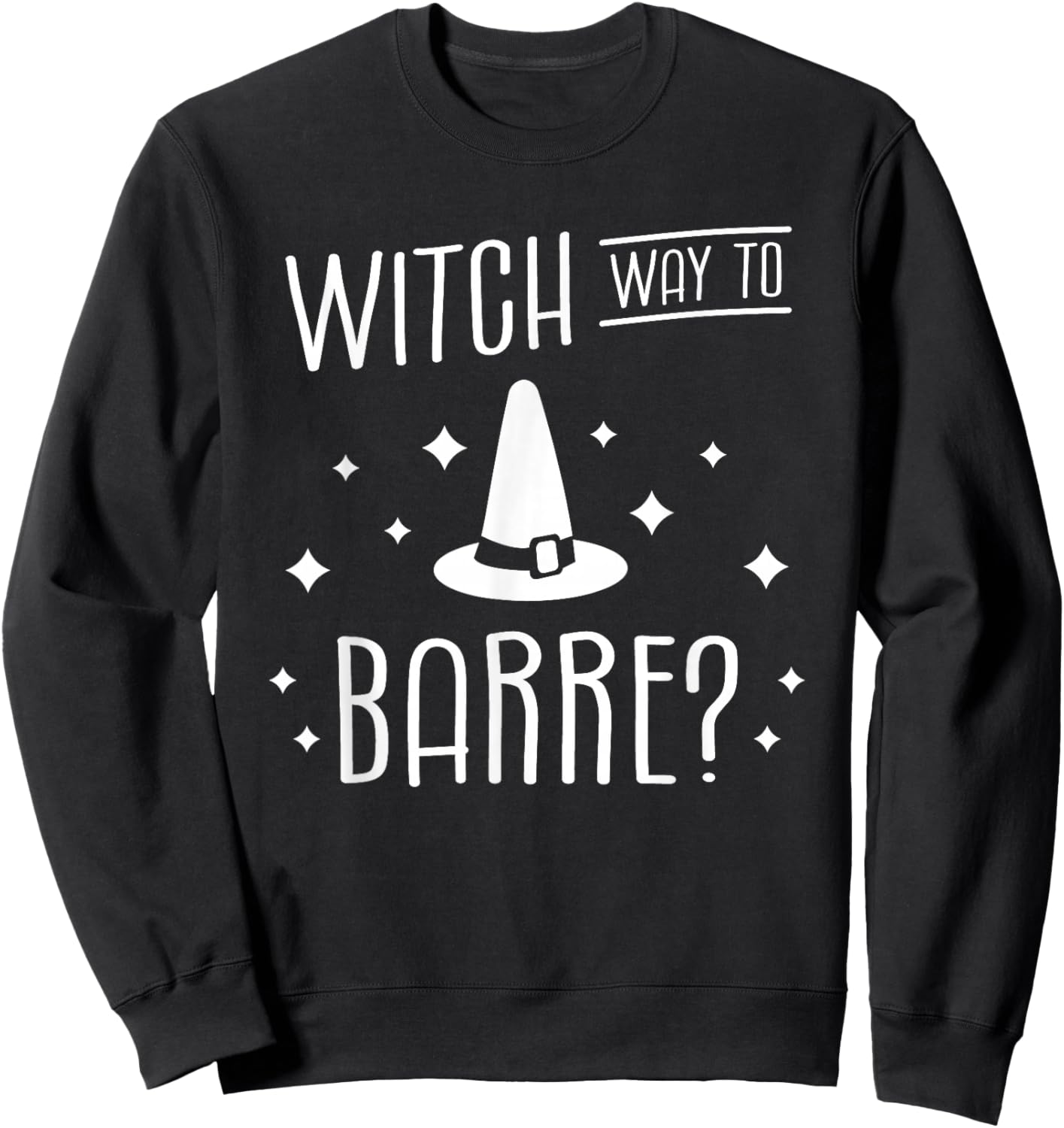 Witch Way To Barre Halloween Workout Exercise Sweatshirt - Sweatshirt | Black