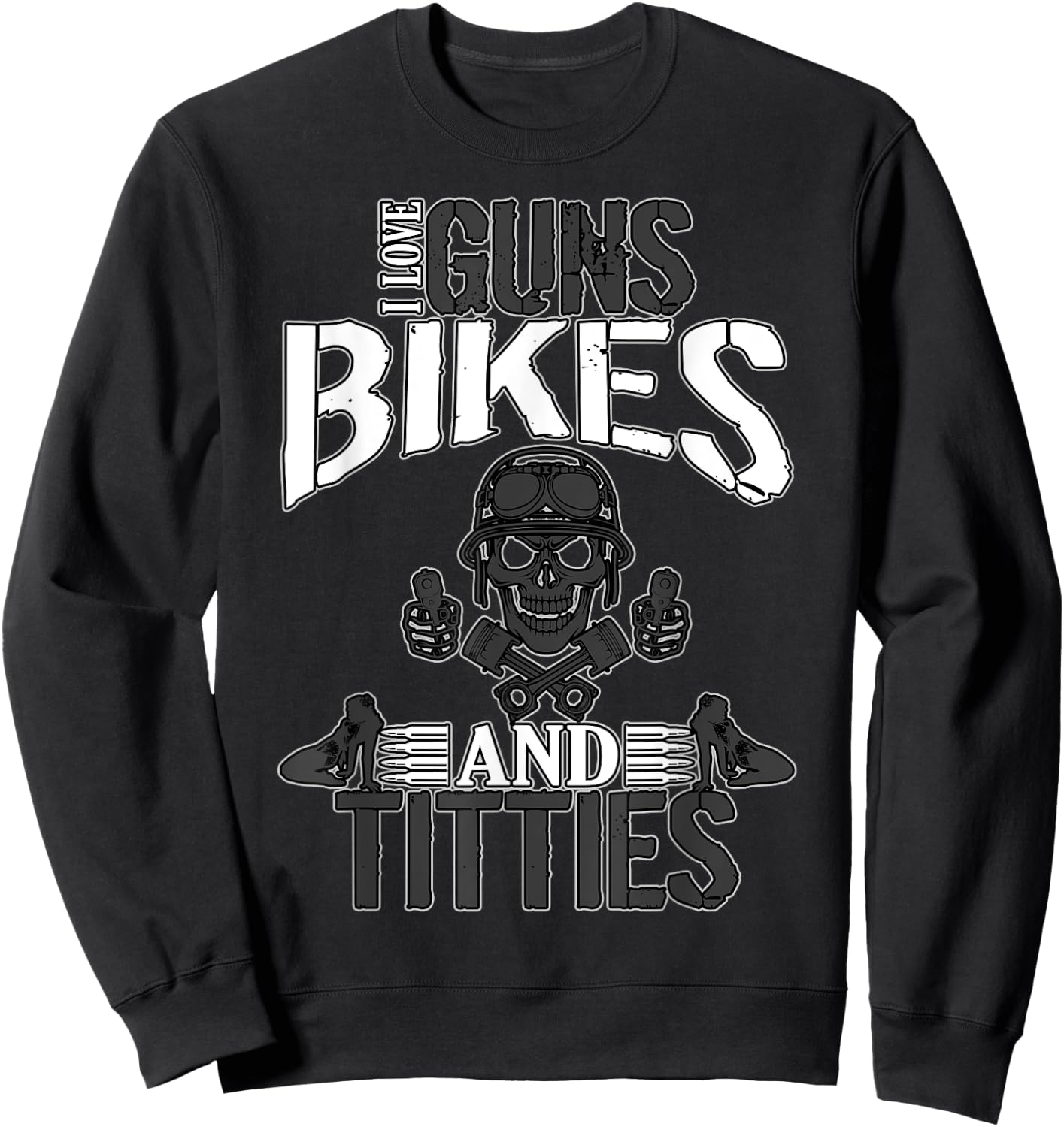 I Love Guns Bikes & Titties Gift Women Ride Pride Sweatshirt - Sweatshirt | Black