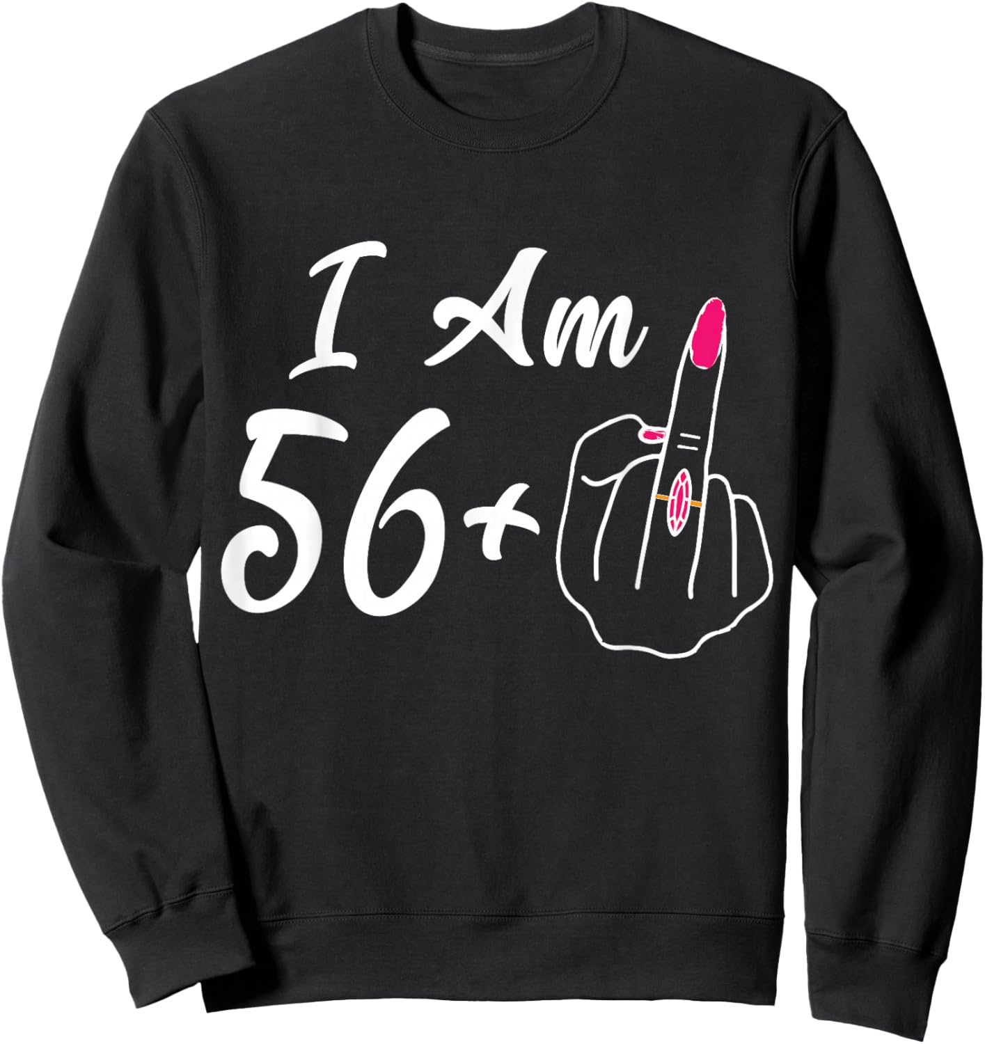 Personalized I Am 56 Plus 1 Middle Finger Funny 57th Women Sweatshirt - Sweatshirt | Black