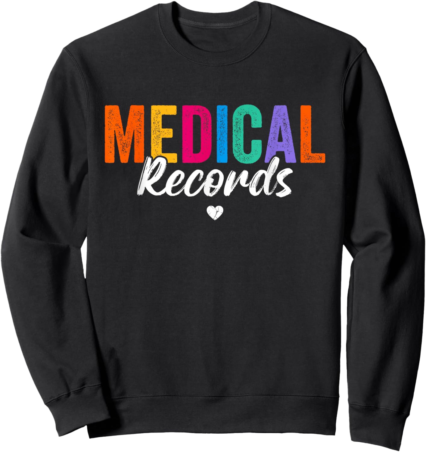 Medical Records Cool Design Appreciation Week Healthcare Sweatshirt - Sweatshirt | Black