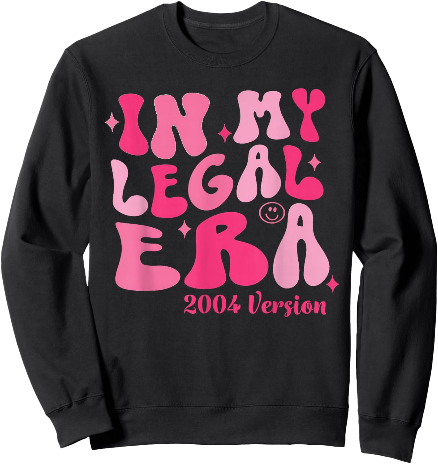 In My Legal Era 2004 Version Cute 21st Birthday 21 Year Old Sweatshirt - Sweatshirt | Black