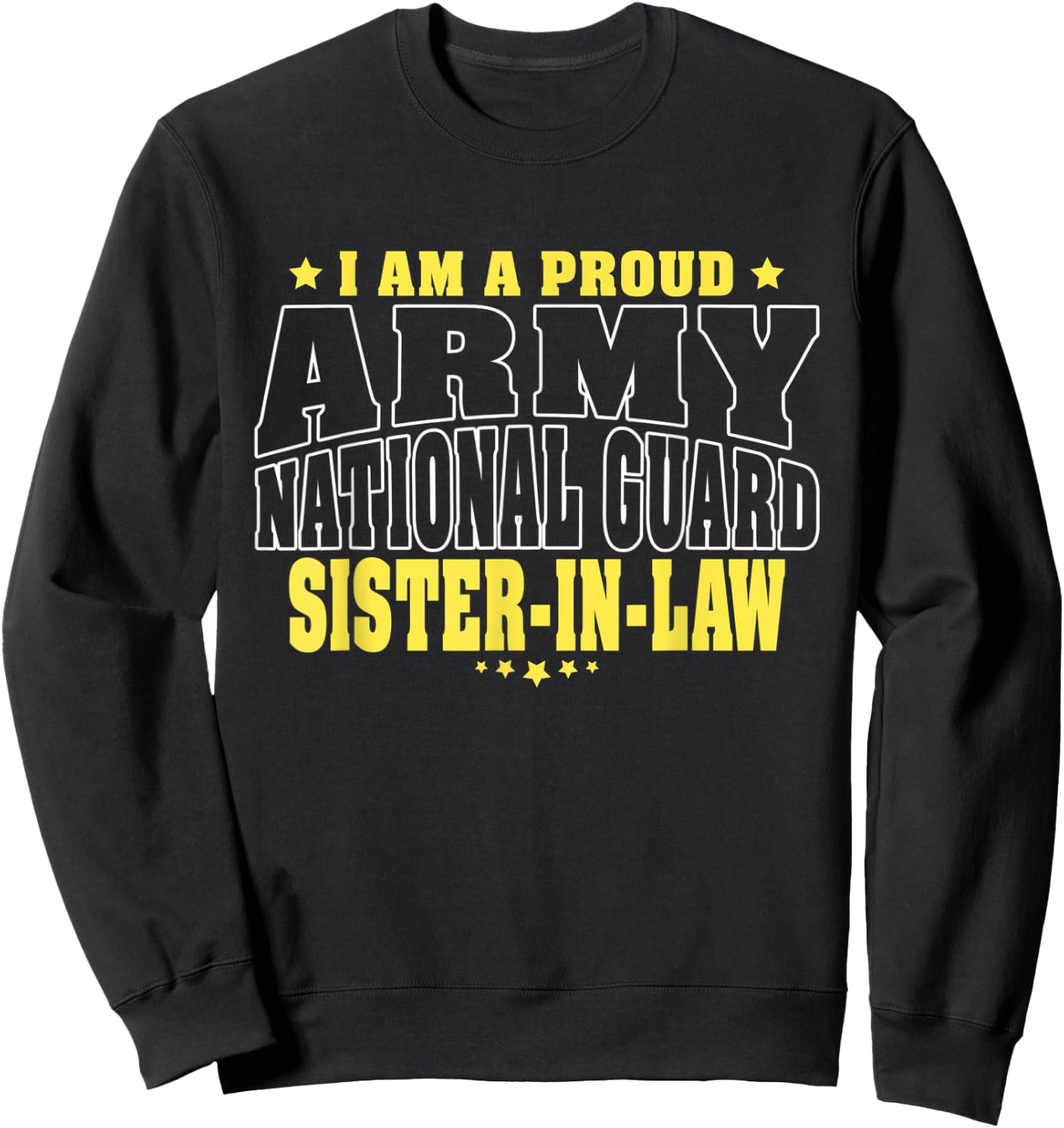 Proud Army National Guard Sister-In-Law Military Sis-In-Law Sweatshirt - Sweatshirt | Black