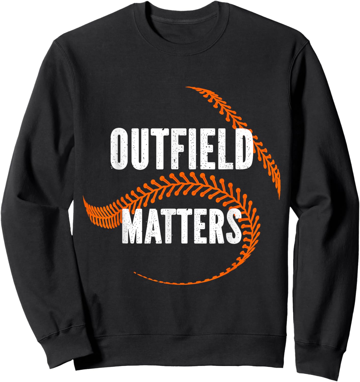Baseball Outfield Matters Funny Baseball Outfielders Sweatshirt - Sweatshirt | Black