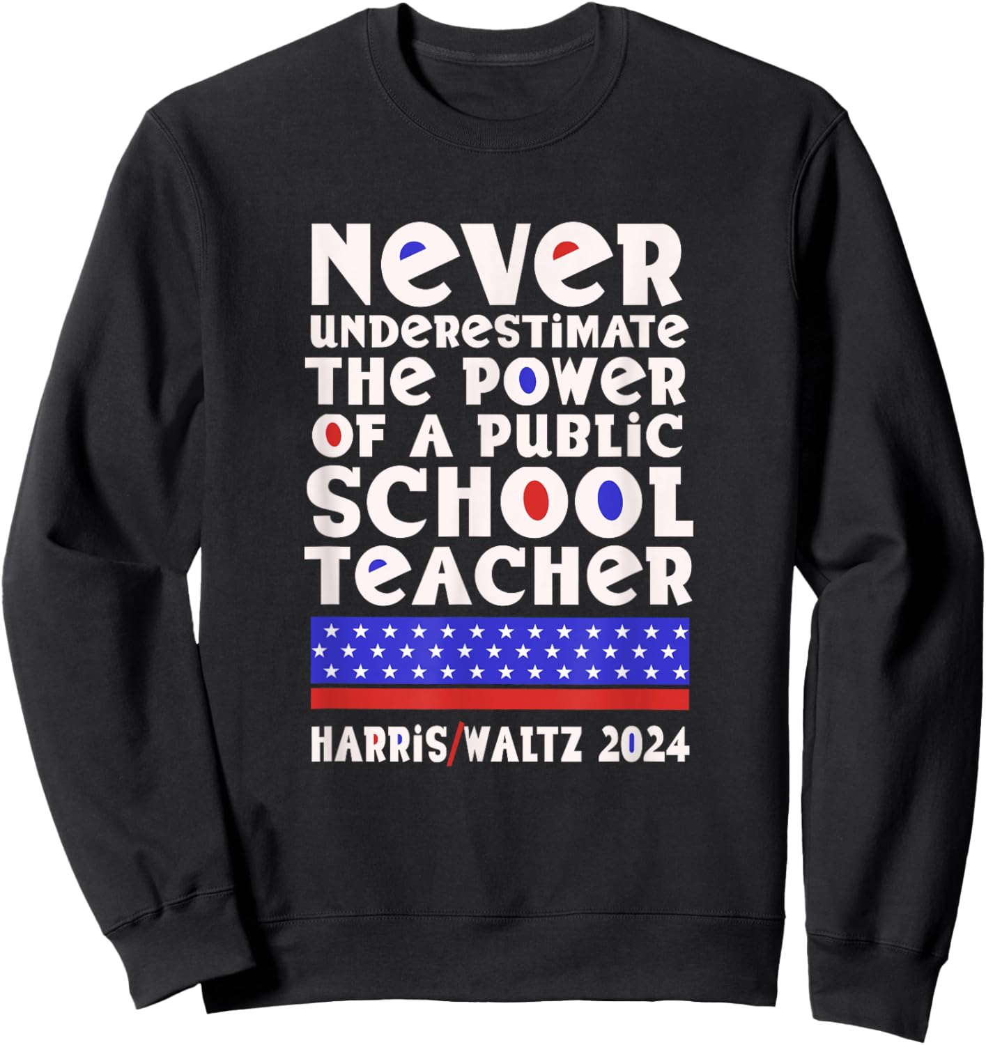 Never Underestimate the Power of a Public School Teacher Sweatshirt - Sweatshirt | Black