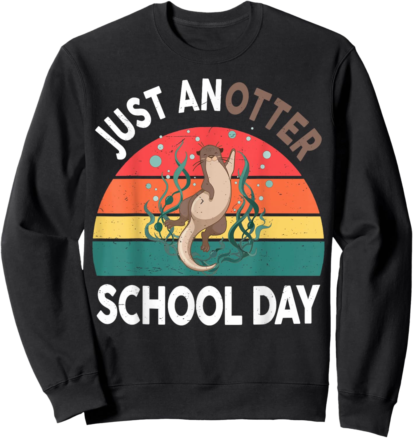 Otter-Shirt Just Anotter School Day Kids Youth Funny Gifts Sweatshirt - Sweatshirt | Black