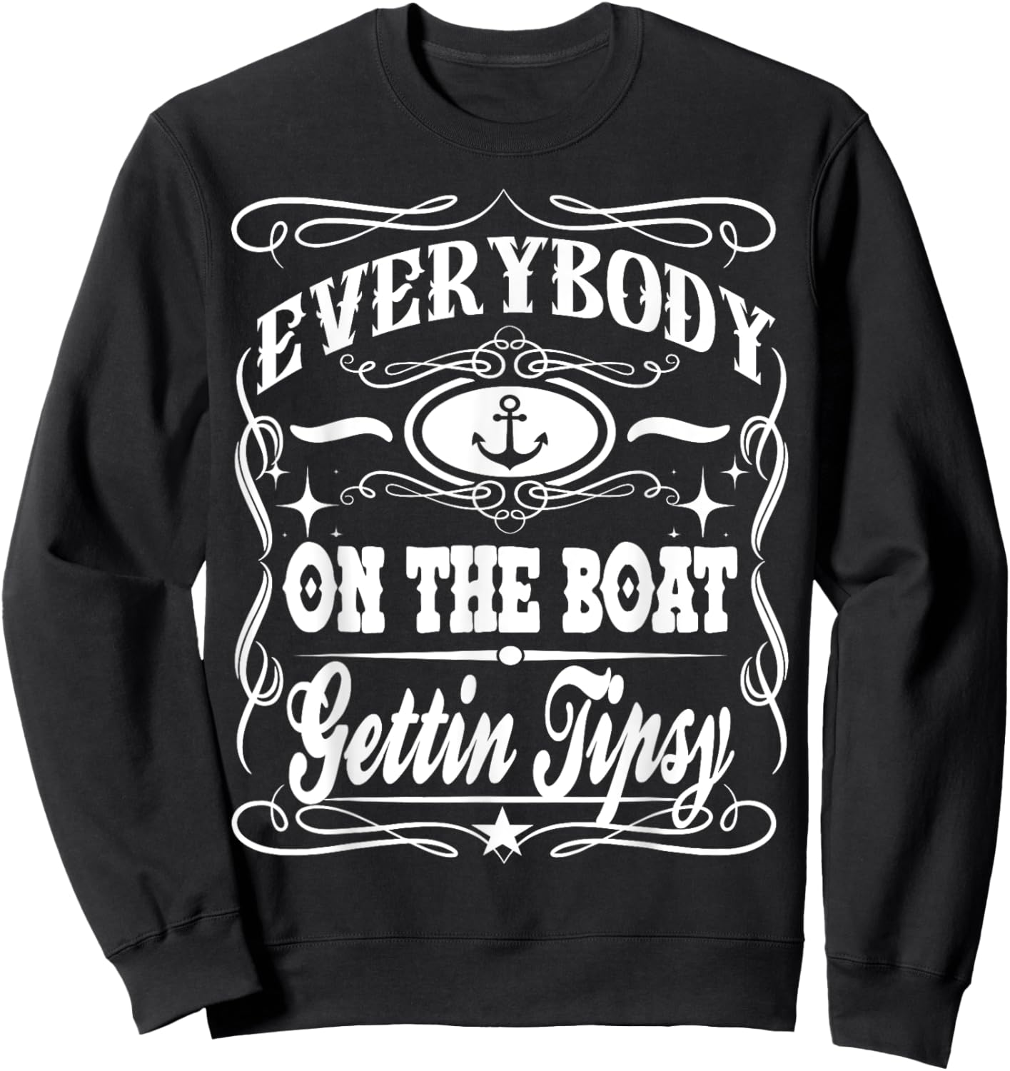 Everybody On The Boat Getting Tipsy Whiskey Cruise Sweatshirt - Sweatshirt | Black