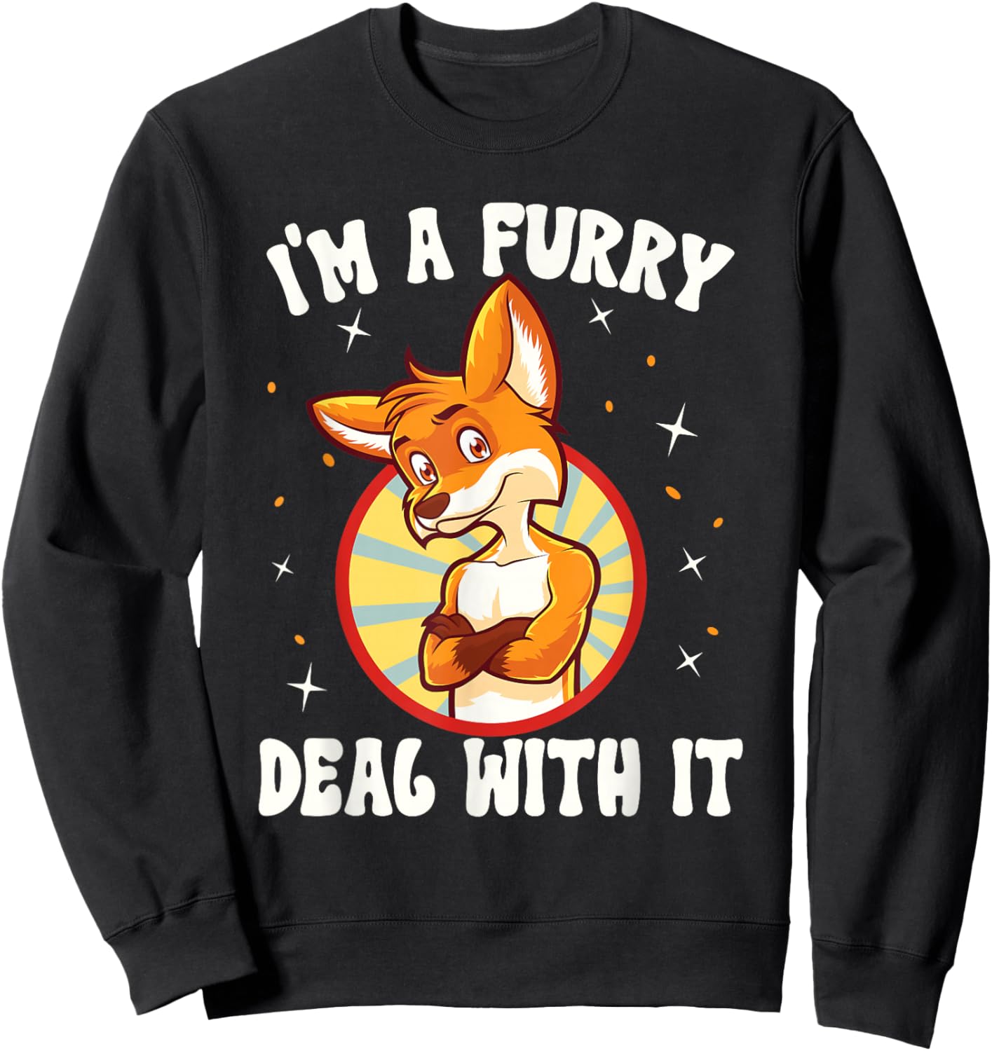 I'm A Furry Deal With It Furry Fandom Funny Cosplay Fursuit Sweatshirt - Sweatshirt | Black