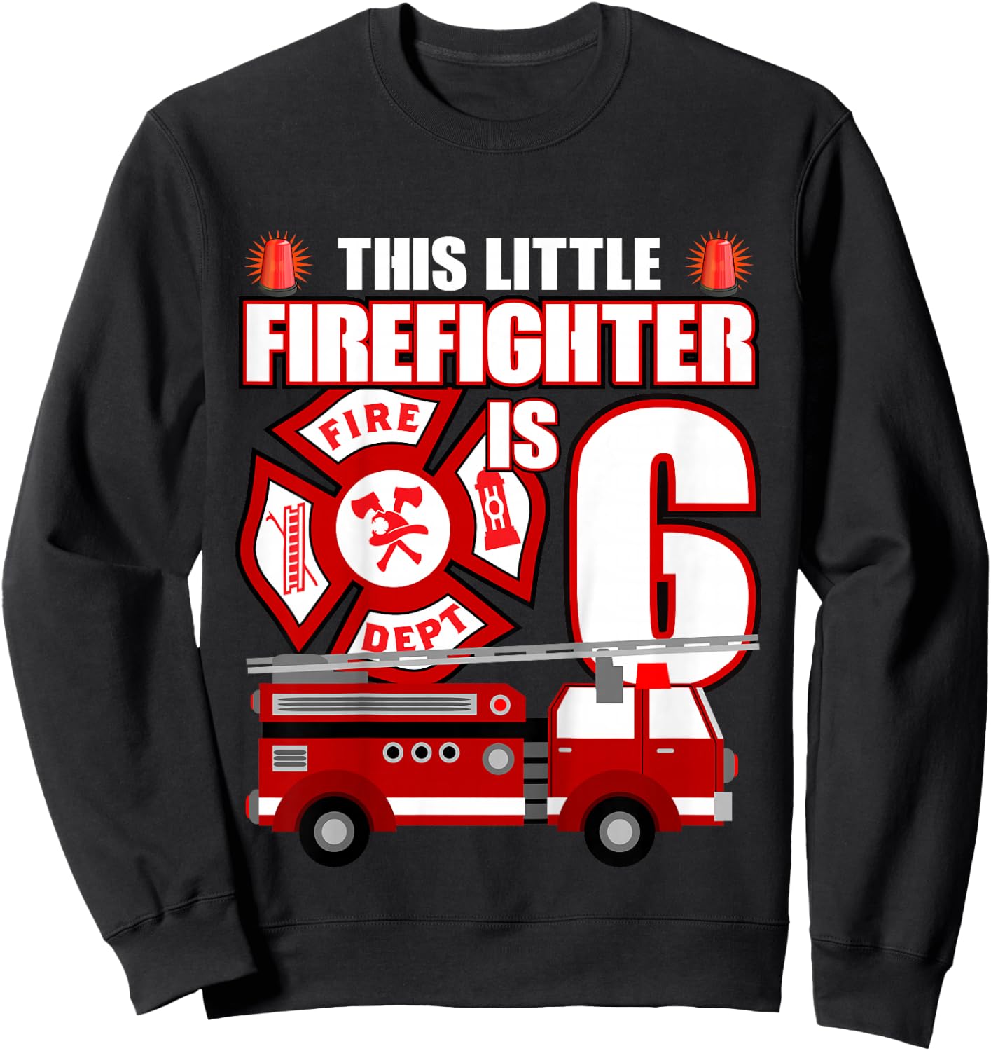 6 Year Old Firefighter Birthday Party Fire Truck 6th Gift Sweatshirt - Sweatshirt | Black