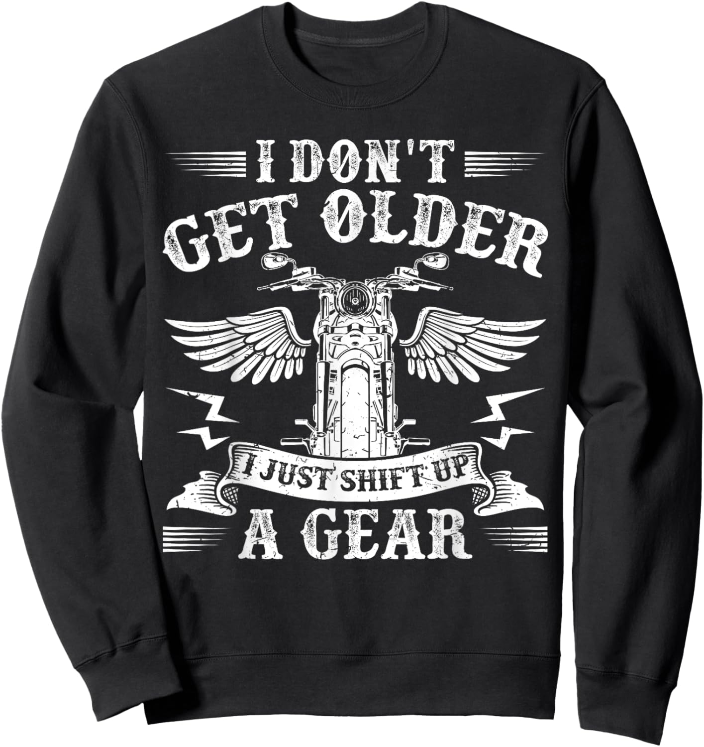 Bikers Don'T Get Older Funny Motorcycle Motorbike Sweatshirt - Sweatshirt | Black