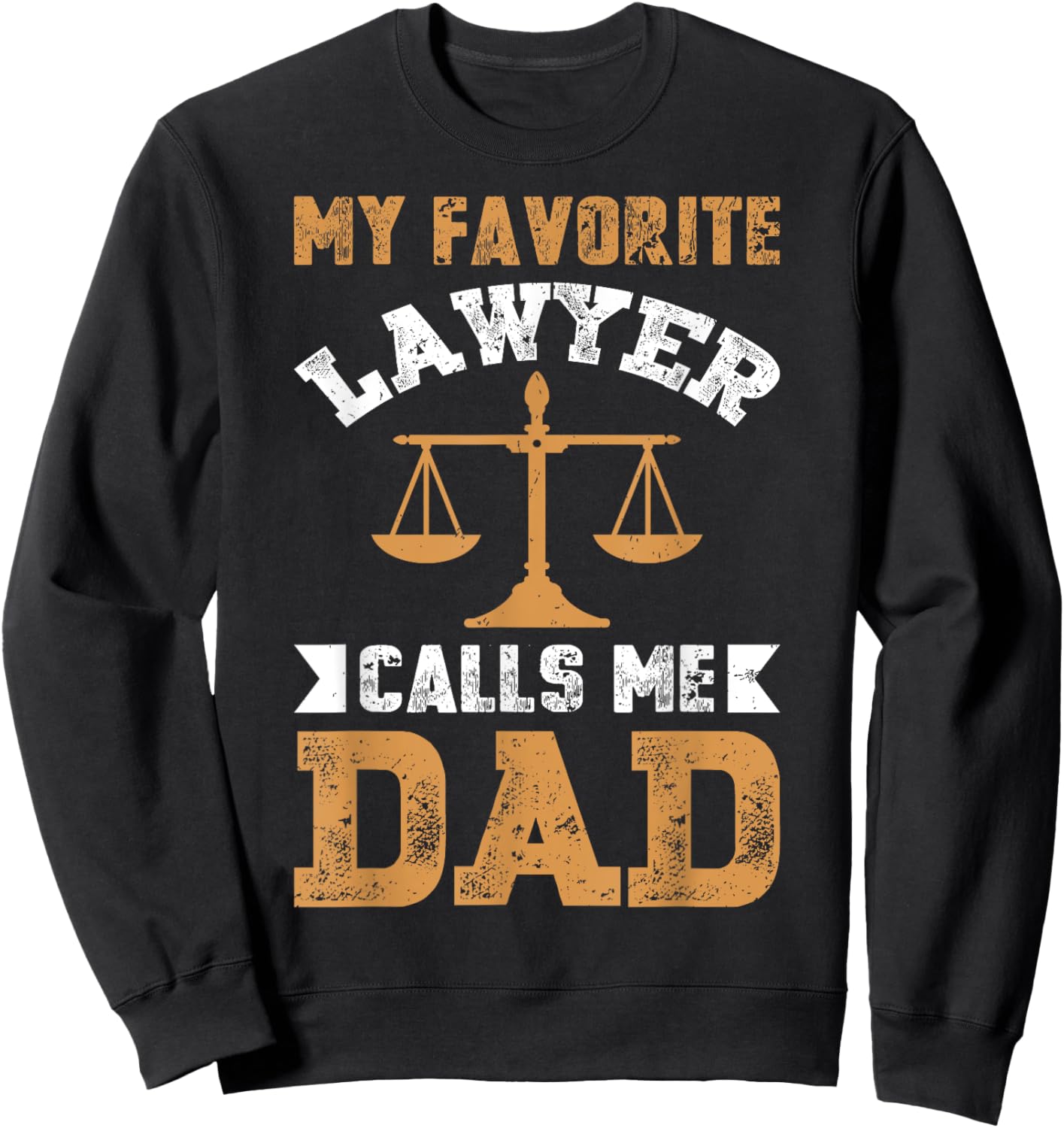 My Favorite Lawyer Calls Me Dad Fathers Day Lawyer Men Sweatshirt - Sweatshirt | Black