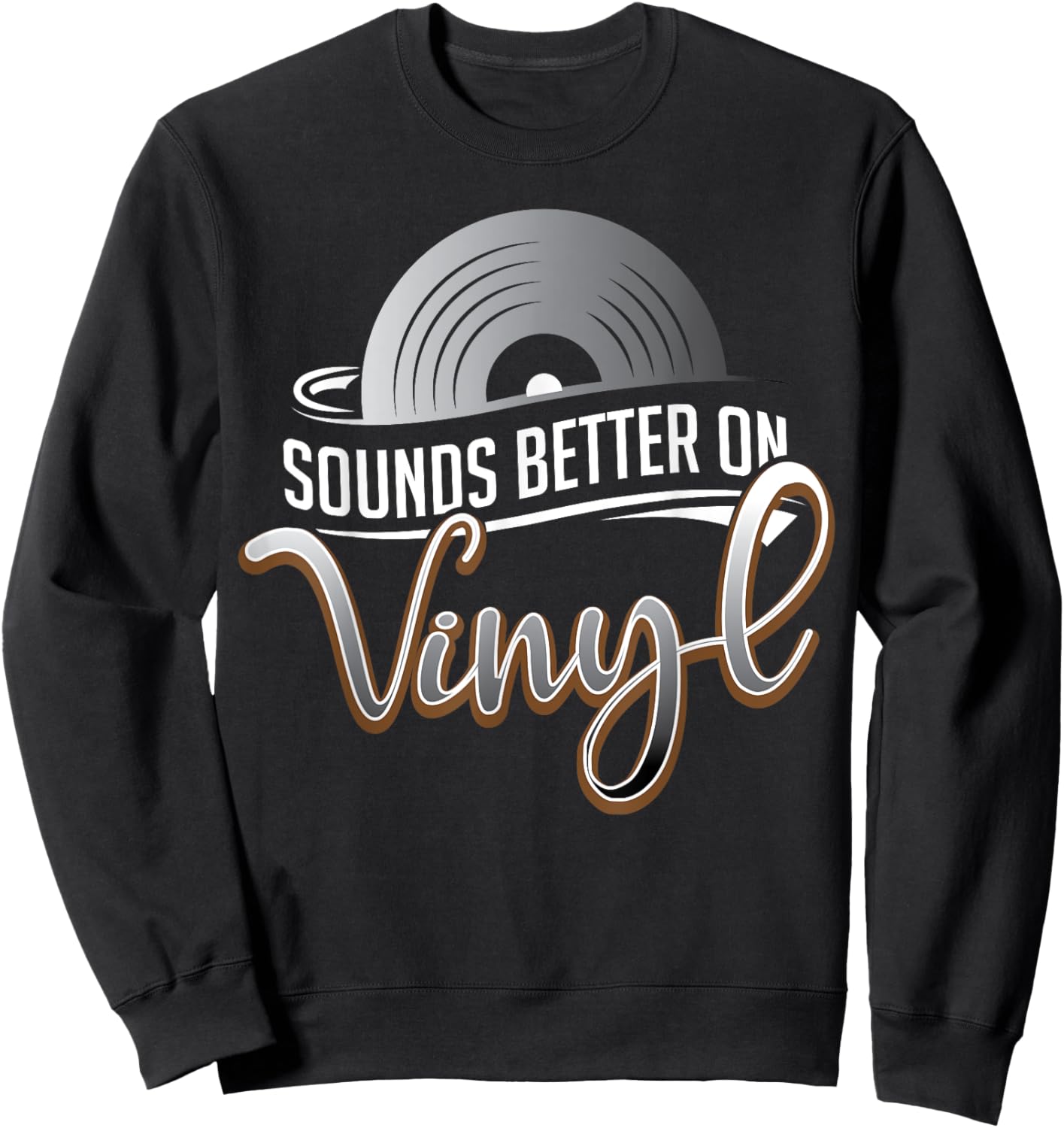 Sounds Better on Vinyl Record Album Lover & Audiophile Sweatshirt - Sweatshirt | Black
