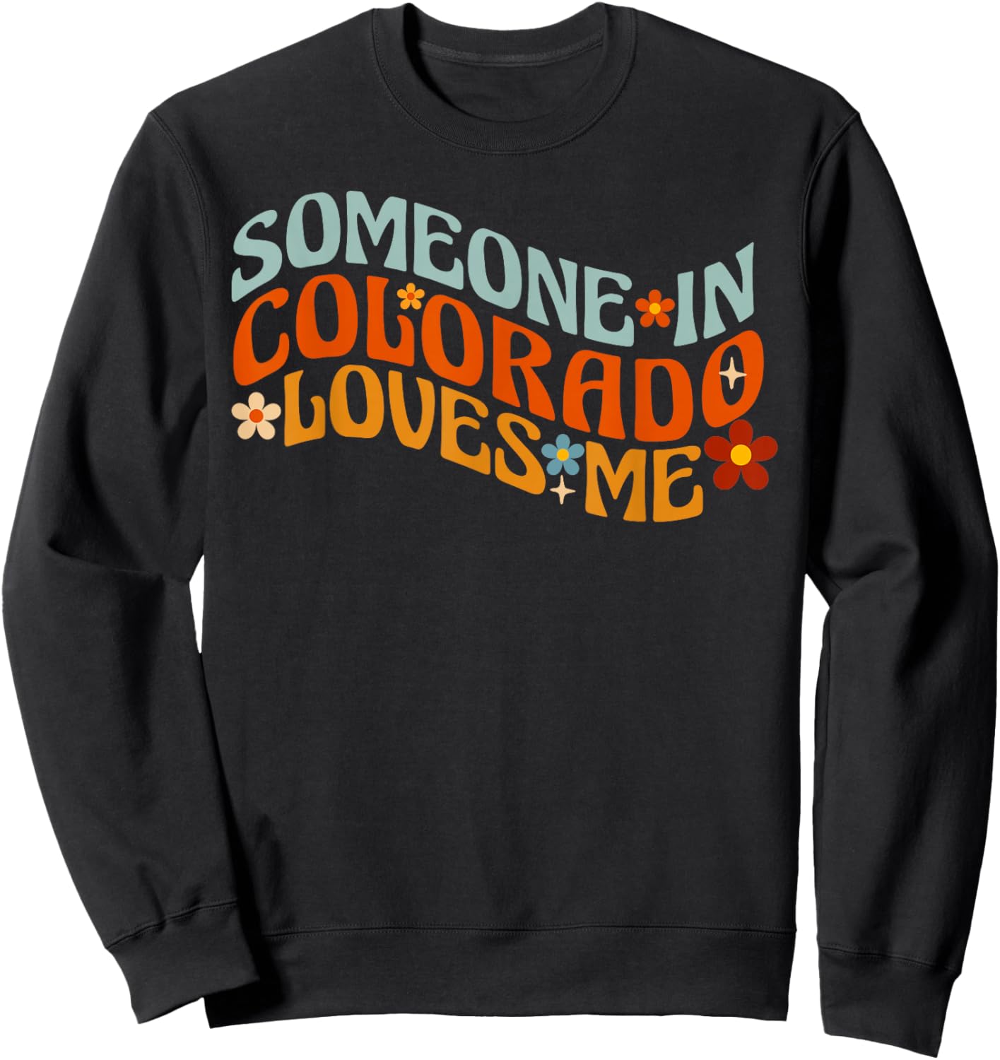 Someone In Colorado Loves Me Sweatshirt - Sweatshirt | Black