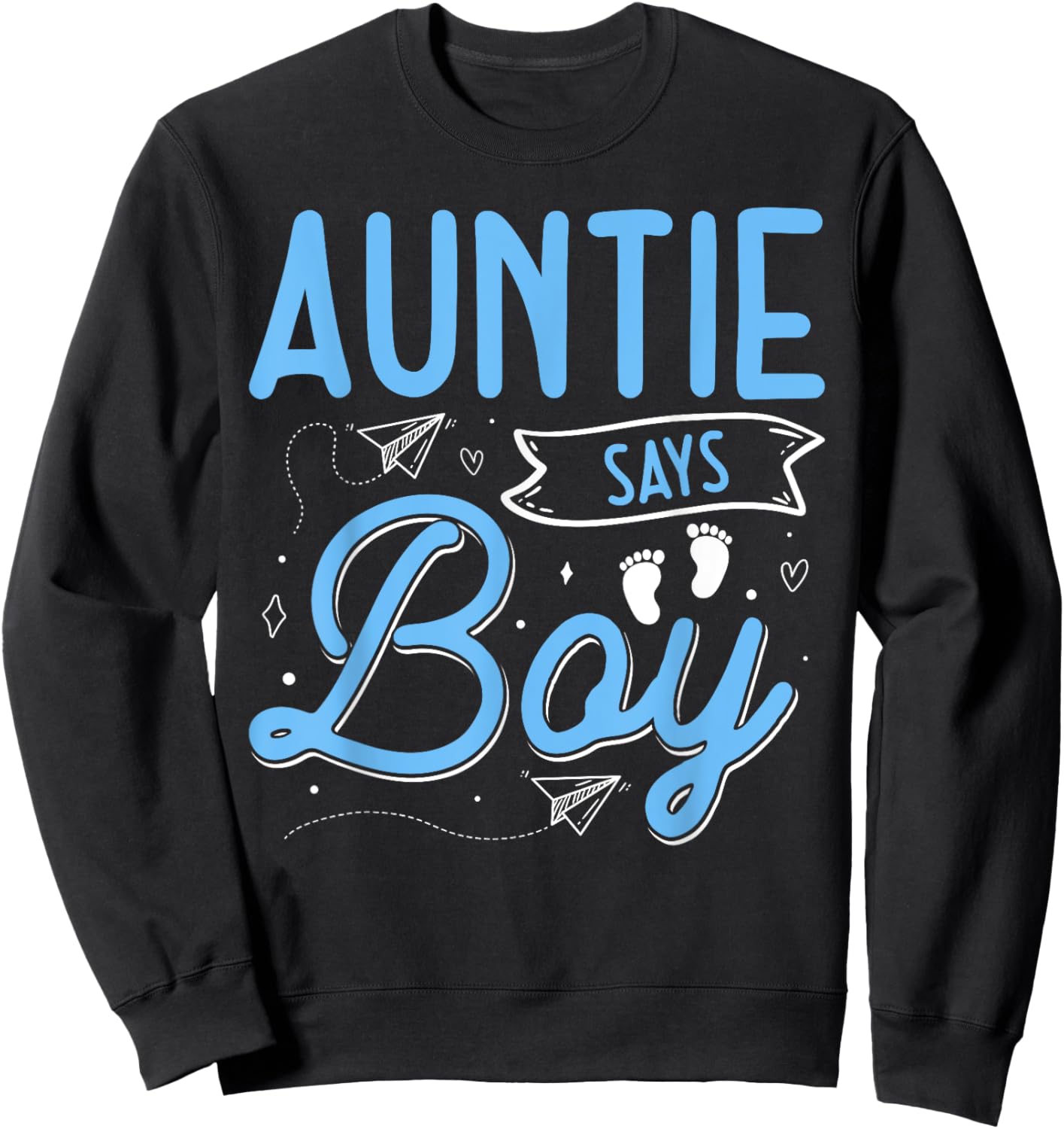 Auntie Says Boy Matching Family Team Boy Gender Reveal Sweatshirt - Sweatshirt | Black