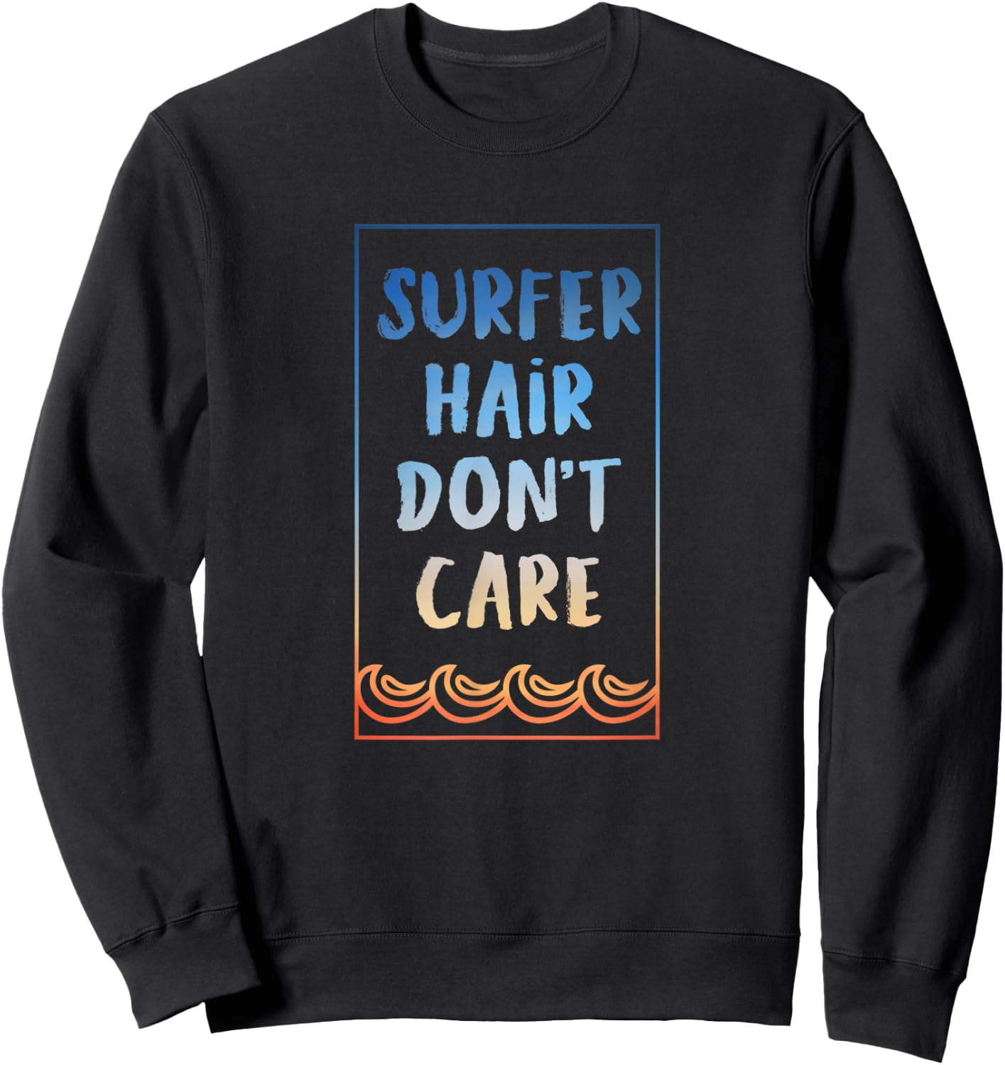 Surf Shirt Surfer Hair Don't care Surf T Shirt Sweatshirt - Sweatshirt | Black
