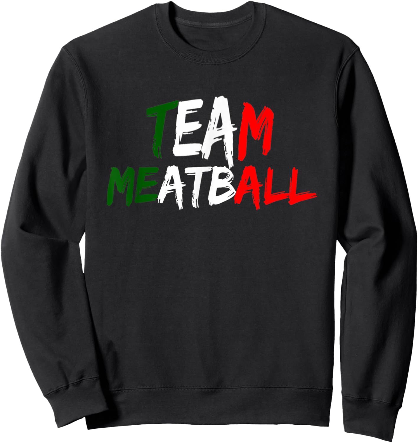 Team Meatball New Jersey Garden NJ Shore Italian Flag Sweatshirt - Sweatshirt | Black