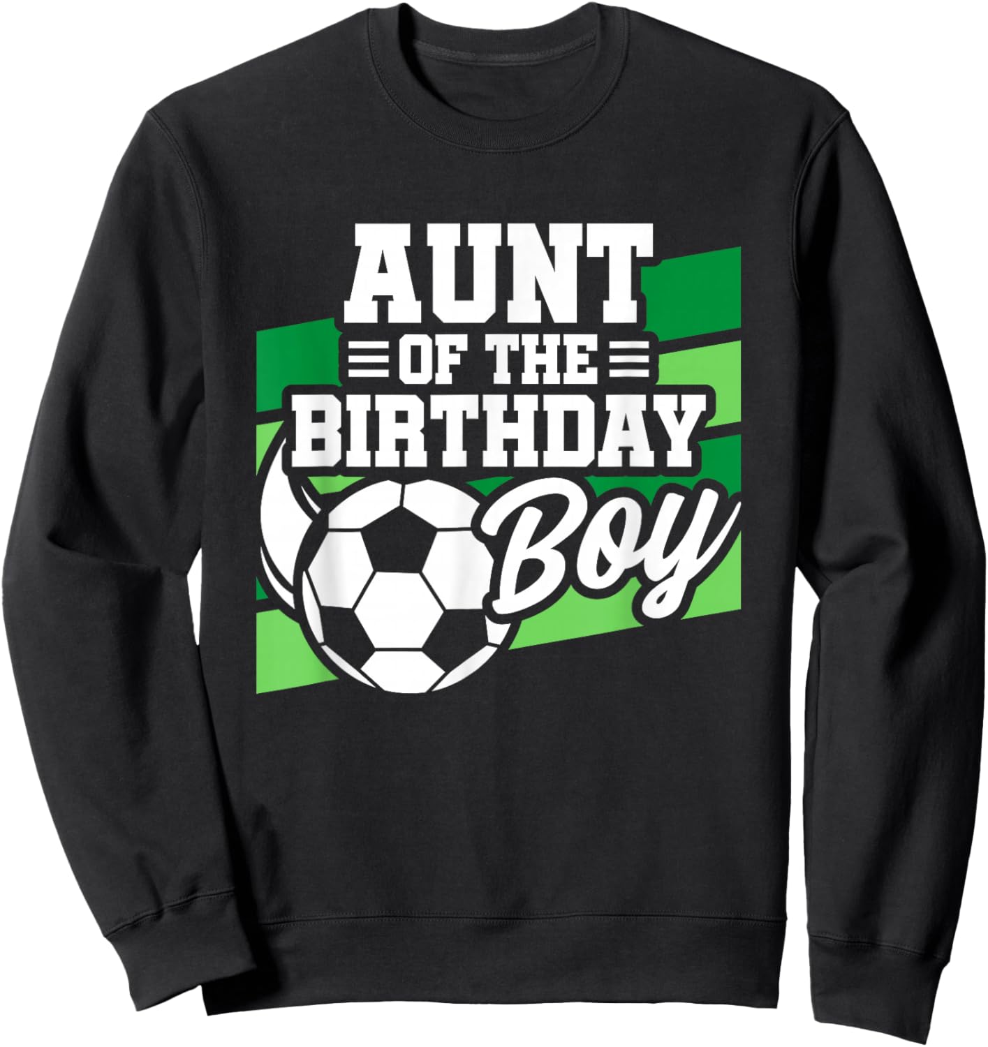 Soccer Birthday - Birthday Aunt - Boys Soccer Birthday Sweatshirt - Sweatshirt | Black