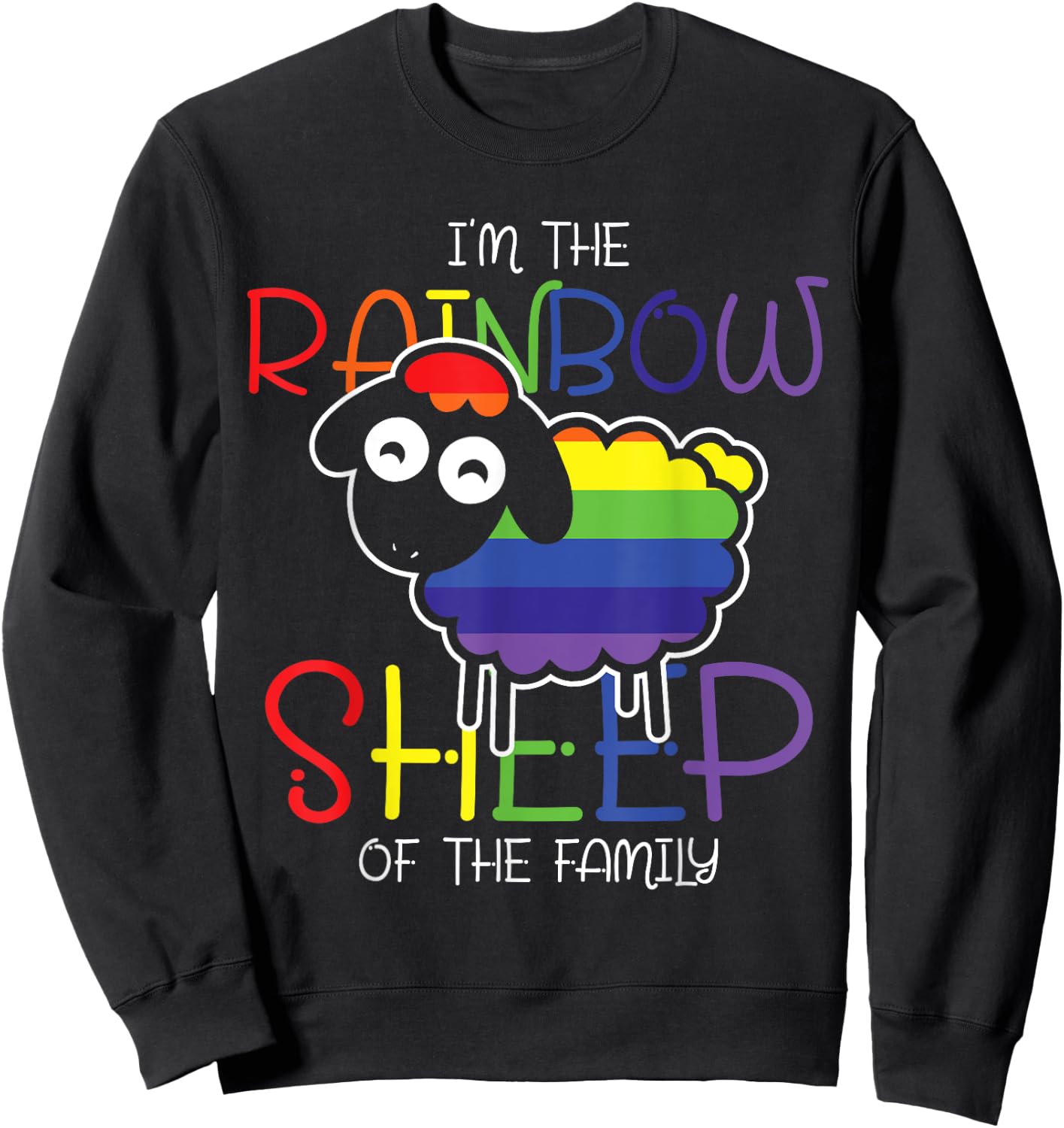 Im The Rainbow Sheep Of The Family Sheep Sweatshirt - Sweatshirt | Black