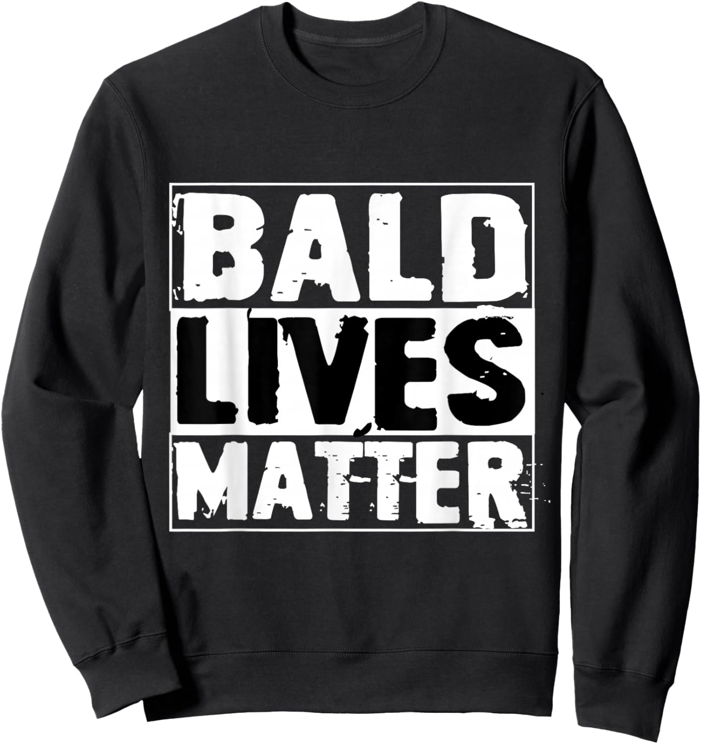 Vintage And Retro Funny Bald Men Quote Bald Lives Matter Sweatshirt - Sweatshirt | Black
