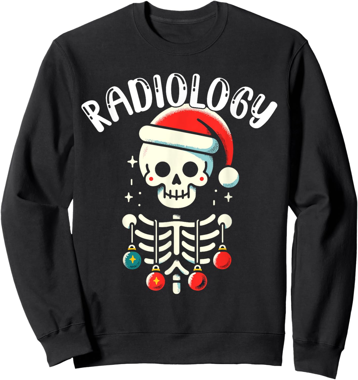 Radiology Christmas Skeleton - Santa Claus Hat X-Ray Tech Sweatshirt - Sweatshirt | Black
